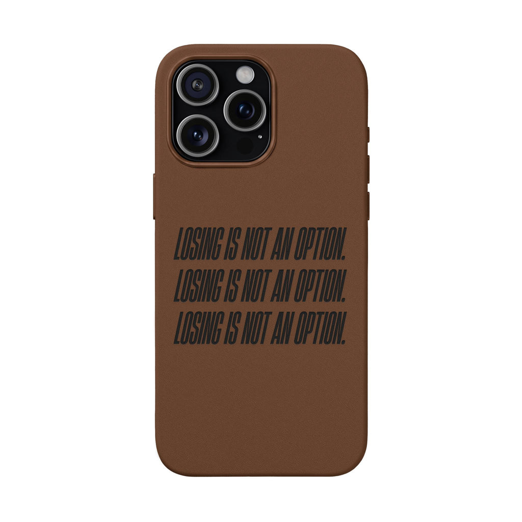 Losing Is Not An Option Engraved Quote -- PU Leather Iphone case