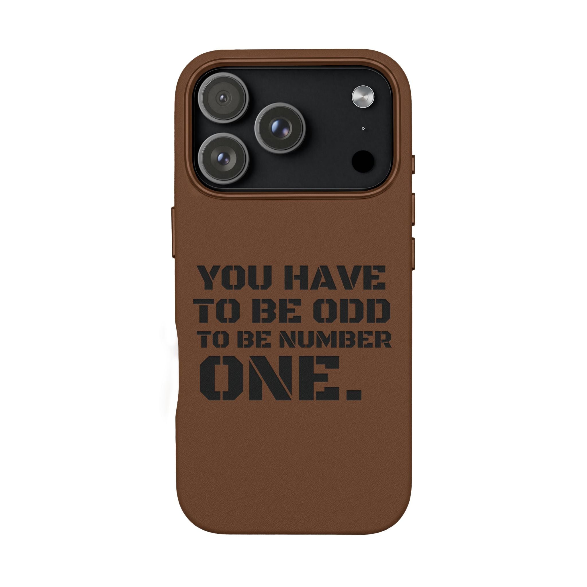 “You Have to Be Odd to Be Number One” Motivational Design –  Engraved PU Leather Phone Case
