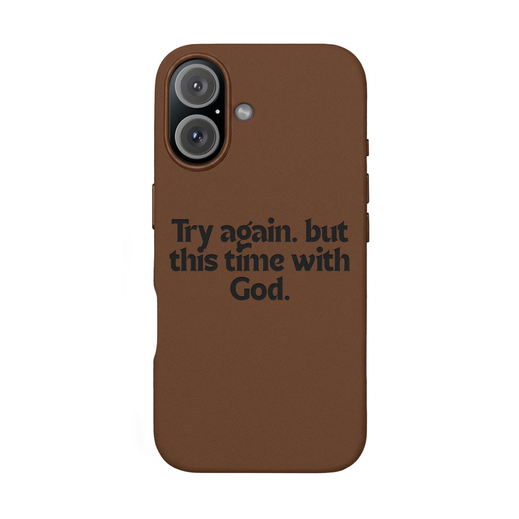 "Try again. but this time with God."— Engraved PU Leather Phone Case