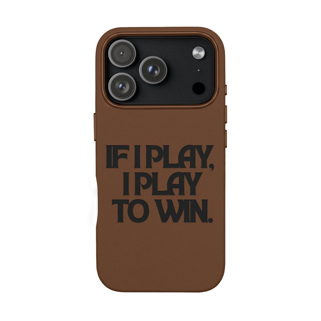 "If I Play, I Play to Win" Engraved Protective Cover — PU Leather Phone Case