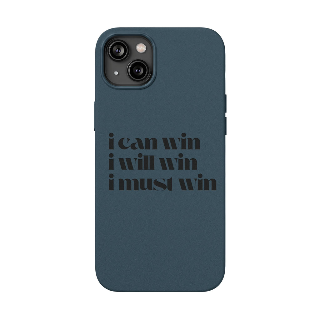 "I Can Win, I Will Win, I Must Win" Engraved —Motivational PU Leather Phone Case