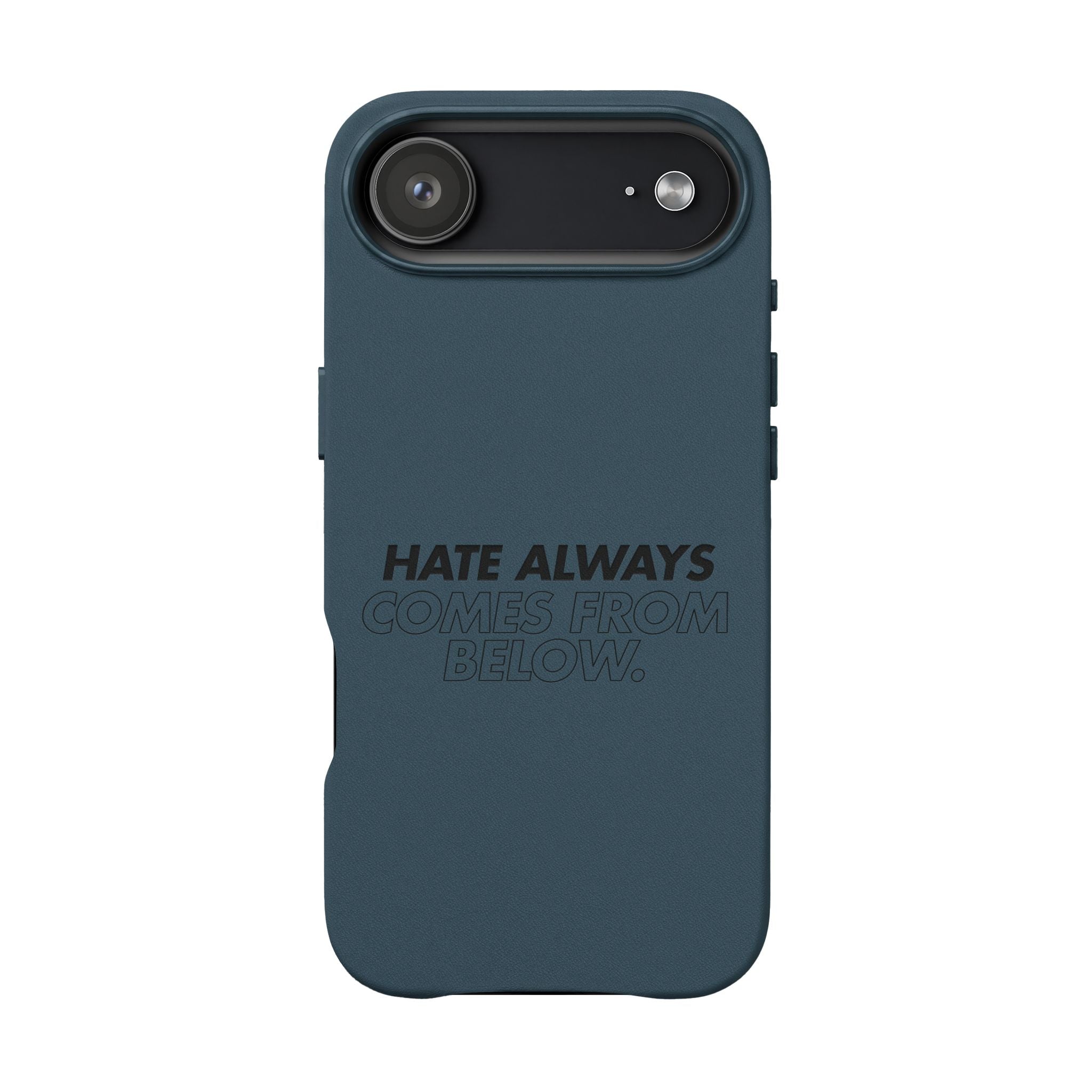 HATE ALWAYS COMES FROM BELOW. Engraved Quote PU Leather Phone Case