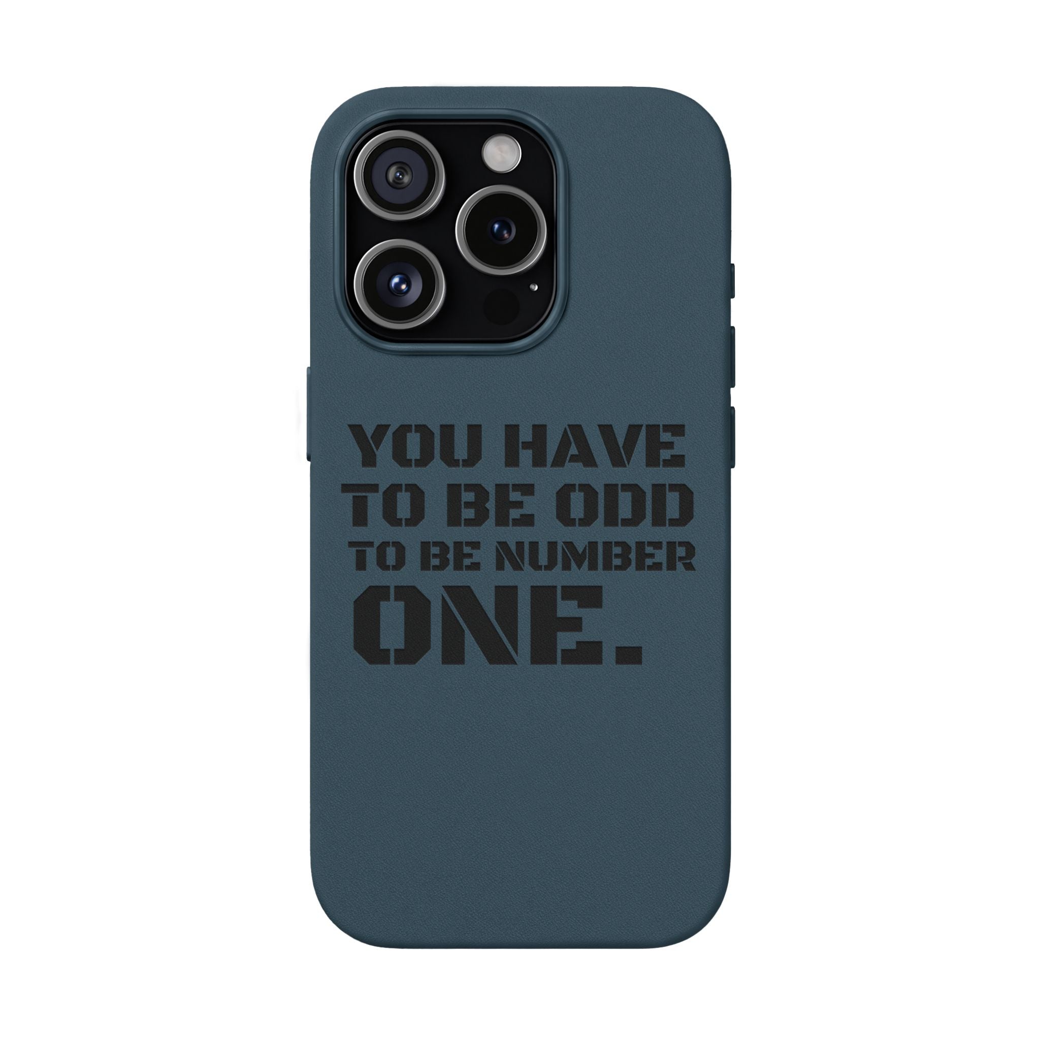“You Have to Be Odd to Be Number One” Motivational Design –  Engraved PU Leather Phone Case