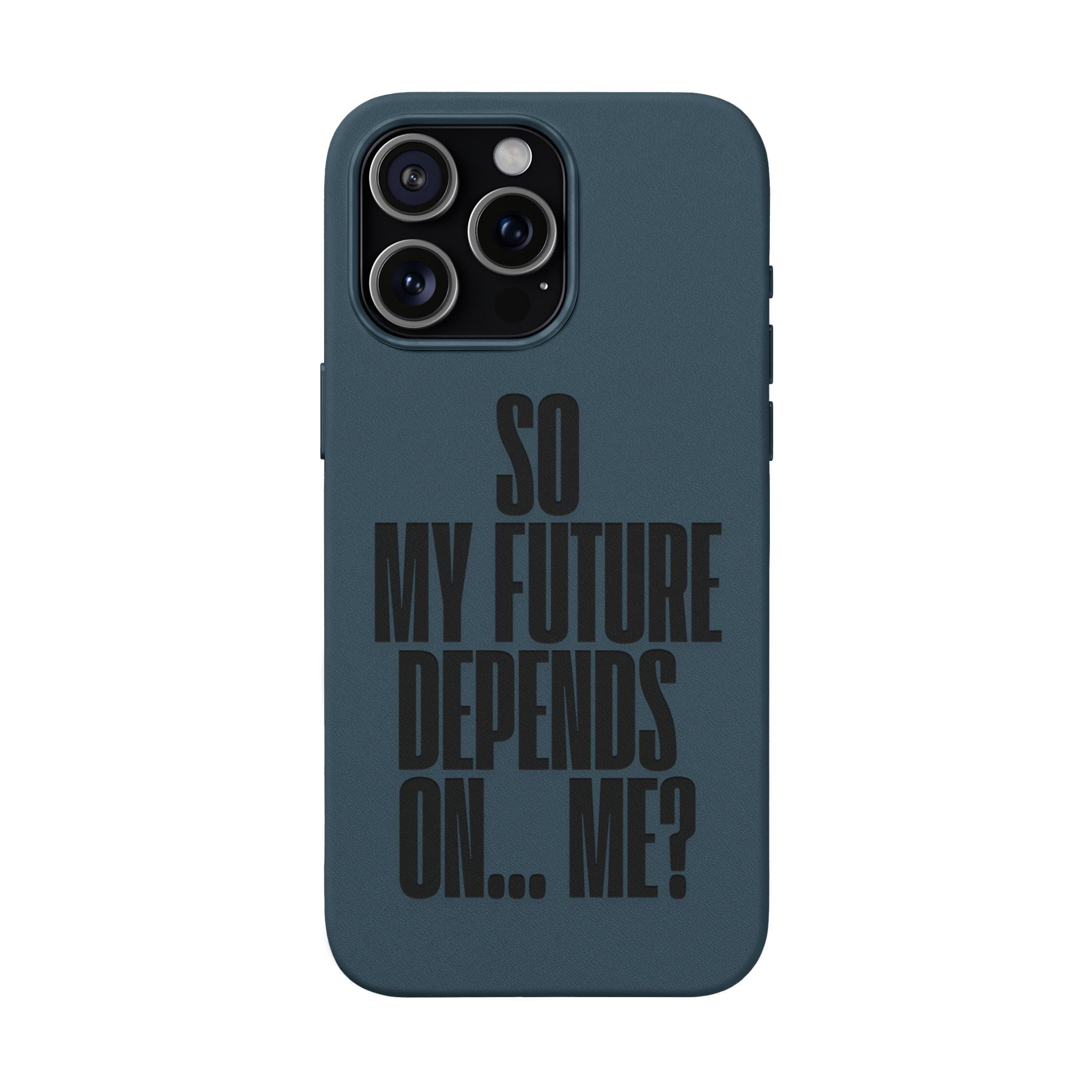 "So My Future Depends On... Me?"  Engraved PU Leather Phone Case