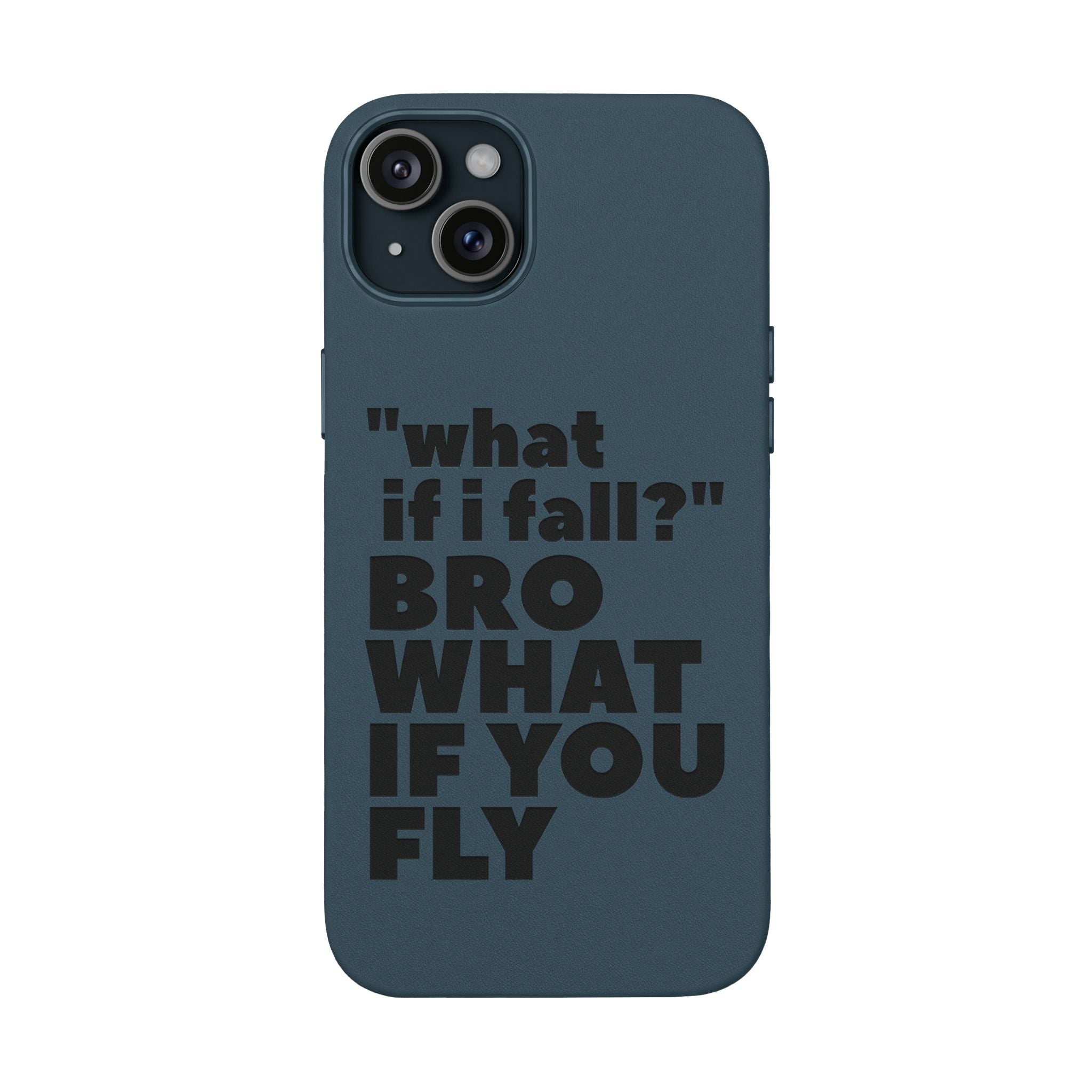 "What if I fall? Bro what if you fly" Engraved Motivational Design — PU Leather Phone Case