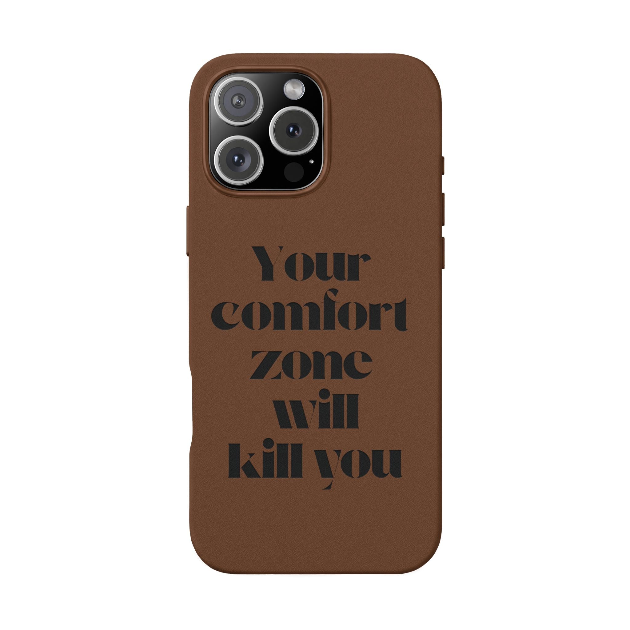 “Your Comfort Zone Will Kill You” Motivational Cover— Engraved PU Leather Phone Case