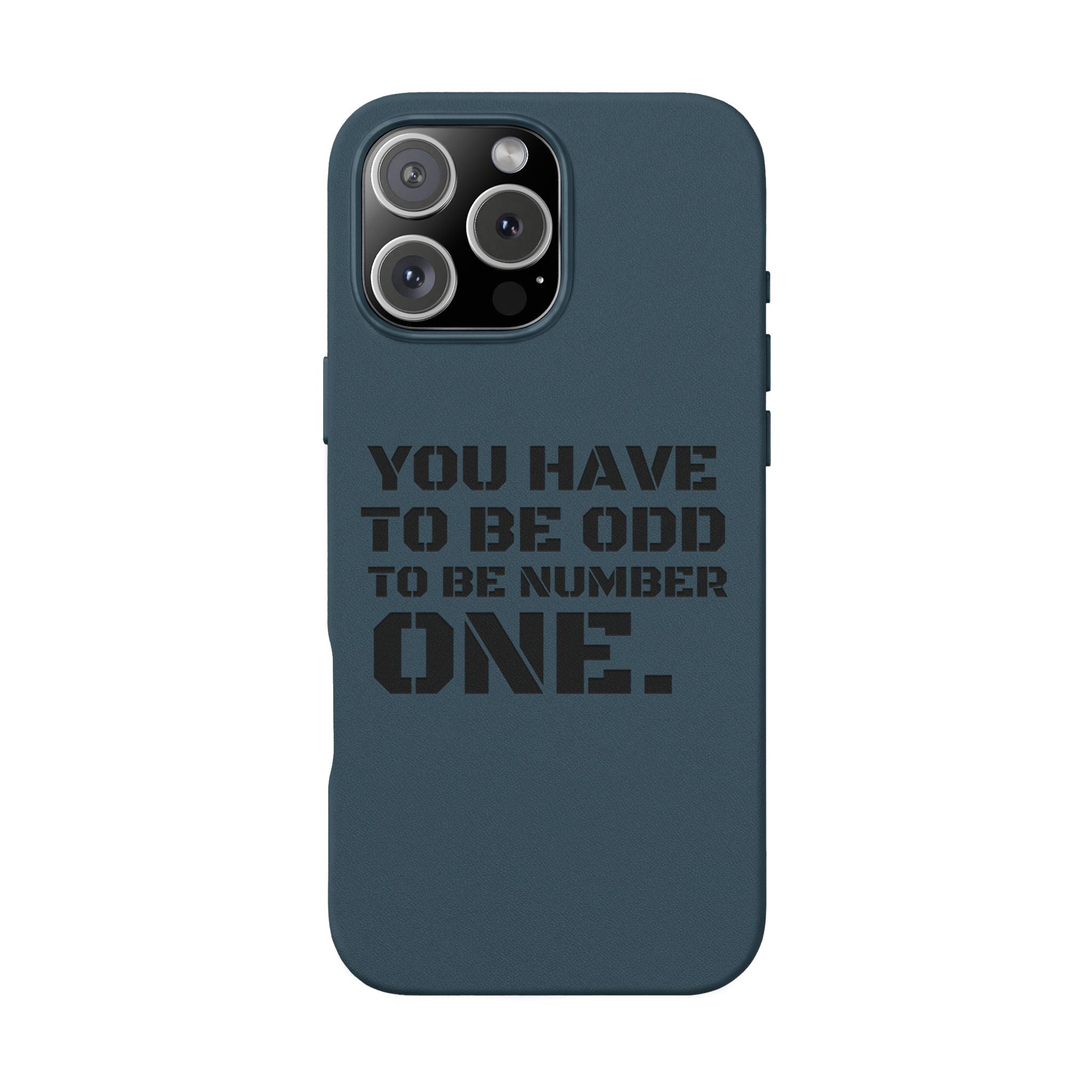 “You Have to Be Odd to Be Number One” Motivational Design –  Engraved PU Leather Phone Case