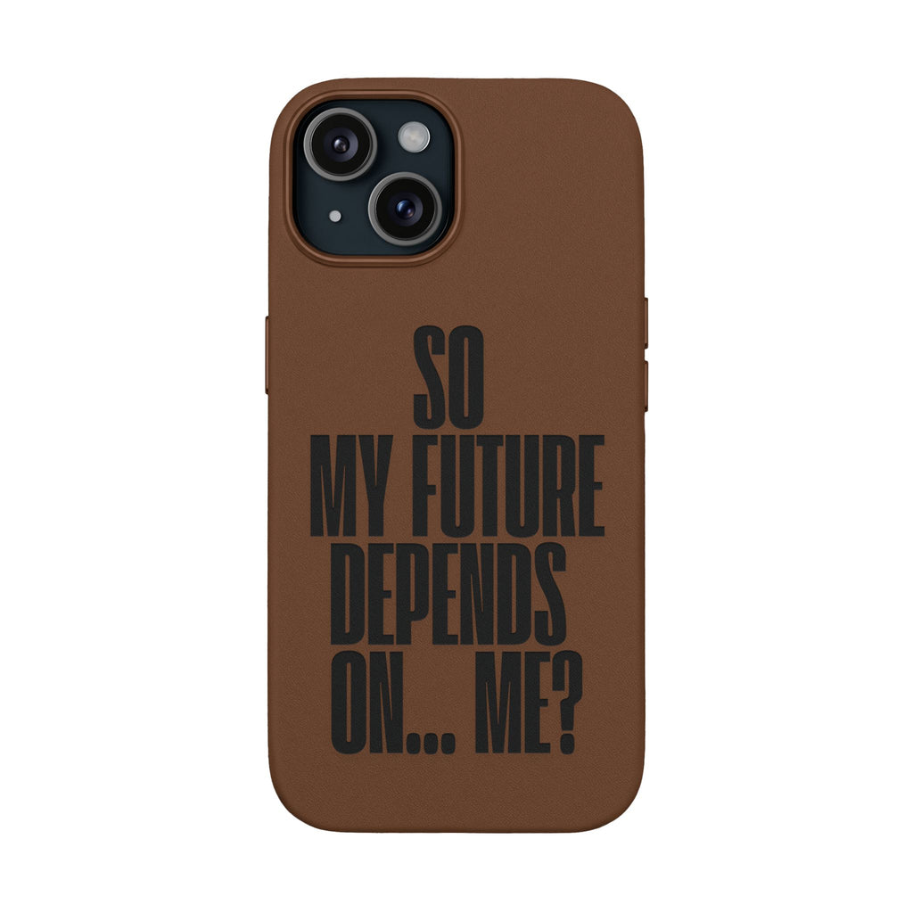 "So My Future Depends On... Me?"  Engraved PU Leather Phone Case