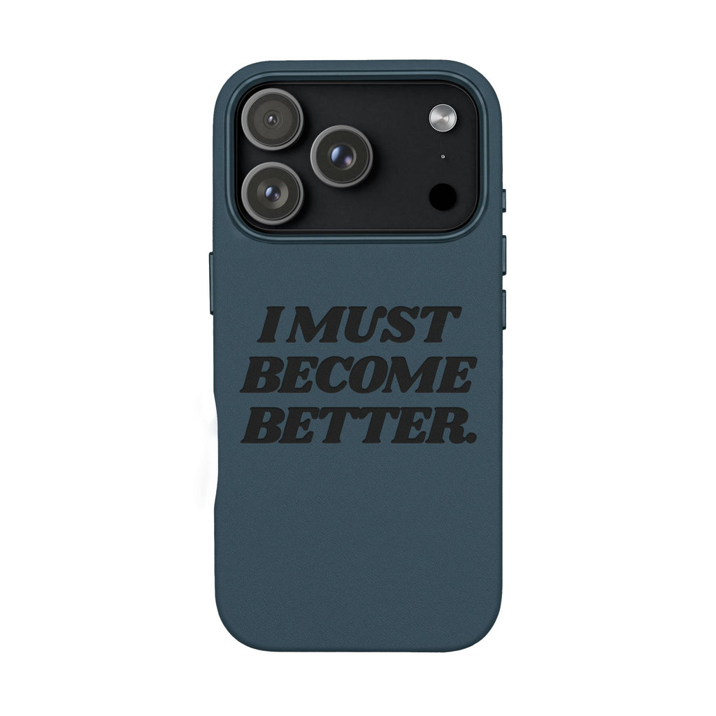 "I MUST BECOME BETTER." Engraved  Motivational Case — P U Leather Phone Case