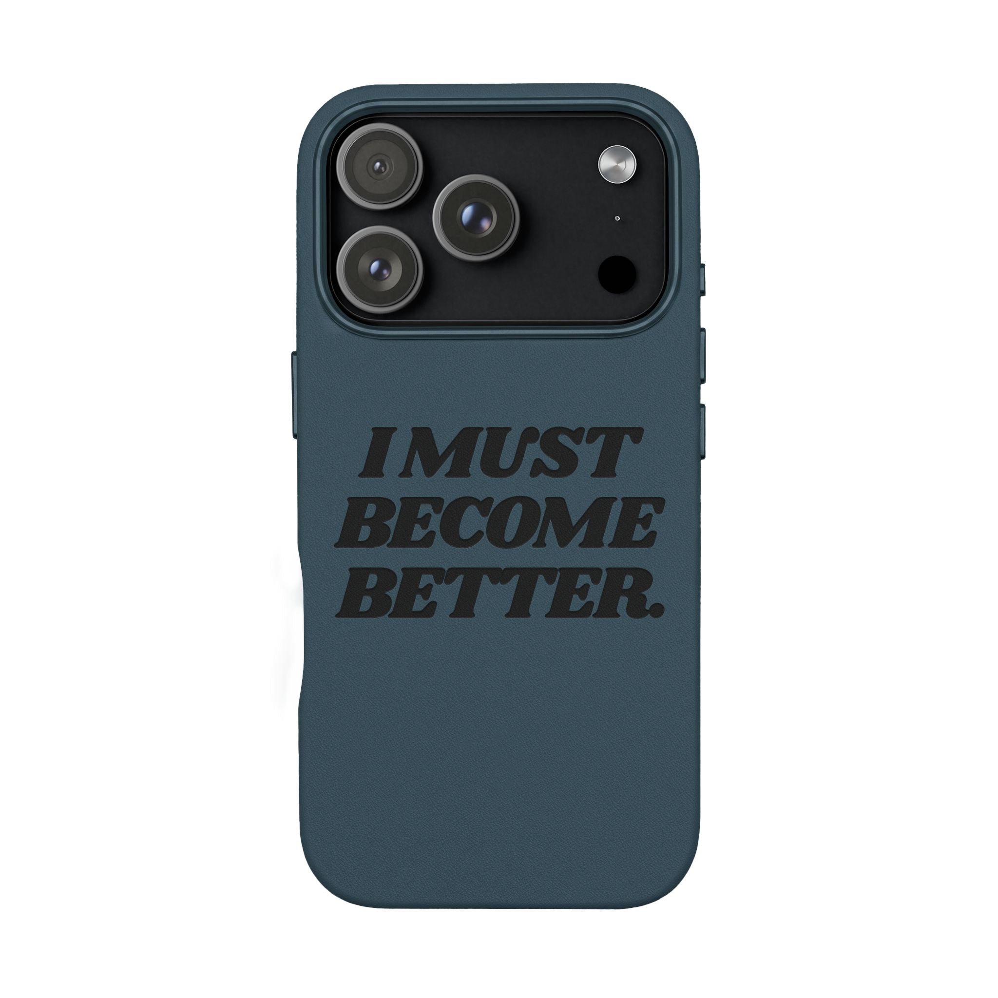 "I MUST BECOME BETTER." Engraved  Motivational Case — P U Leather Phone Case