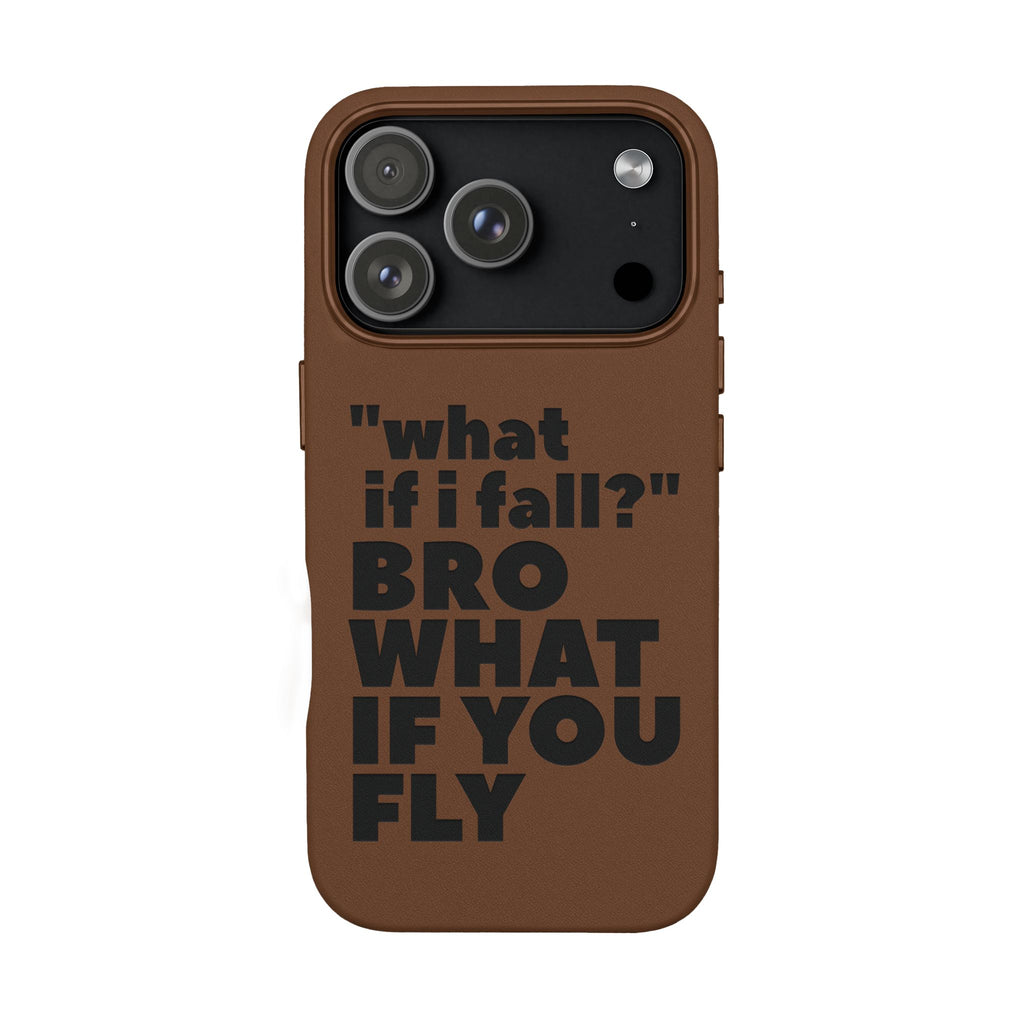 "What if I fall? Bro what if you fly" Engraved Motivational Design — PU Leather Phone Case