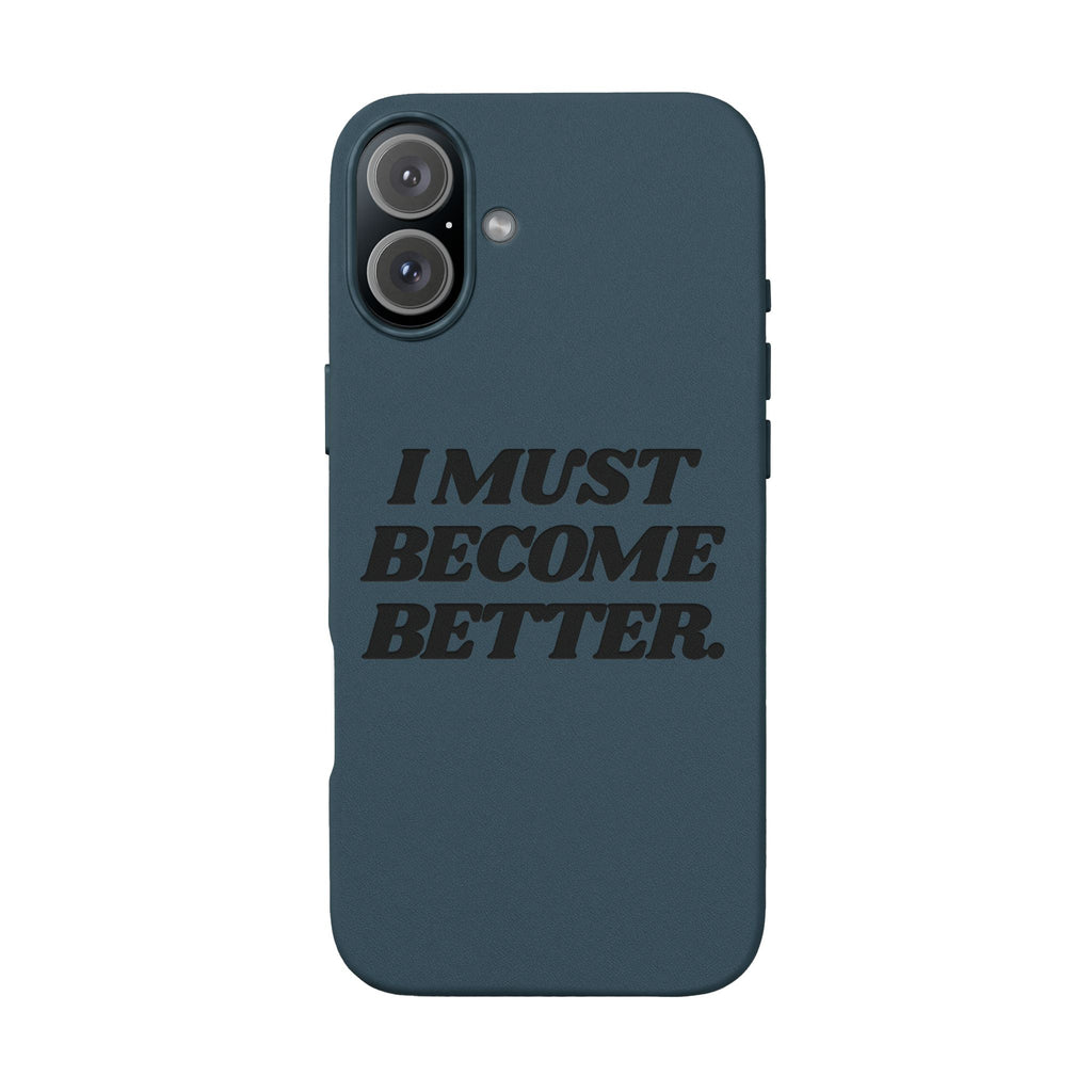 "I MUST BECOME BETTER." Engraved  Motivational Case — P U Leather Phone Case