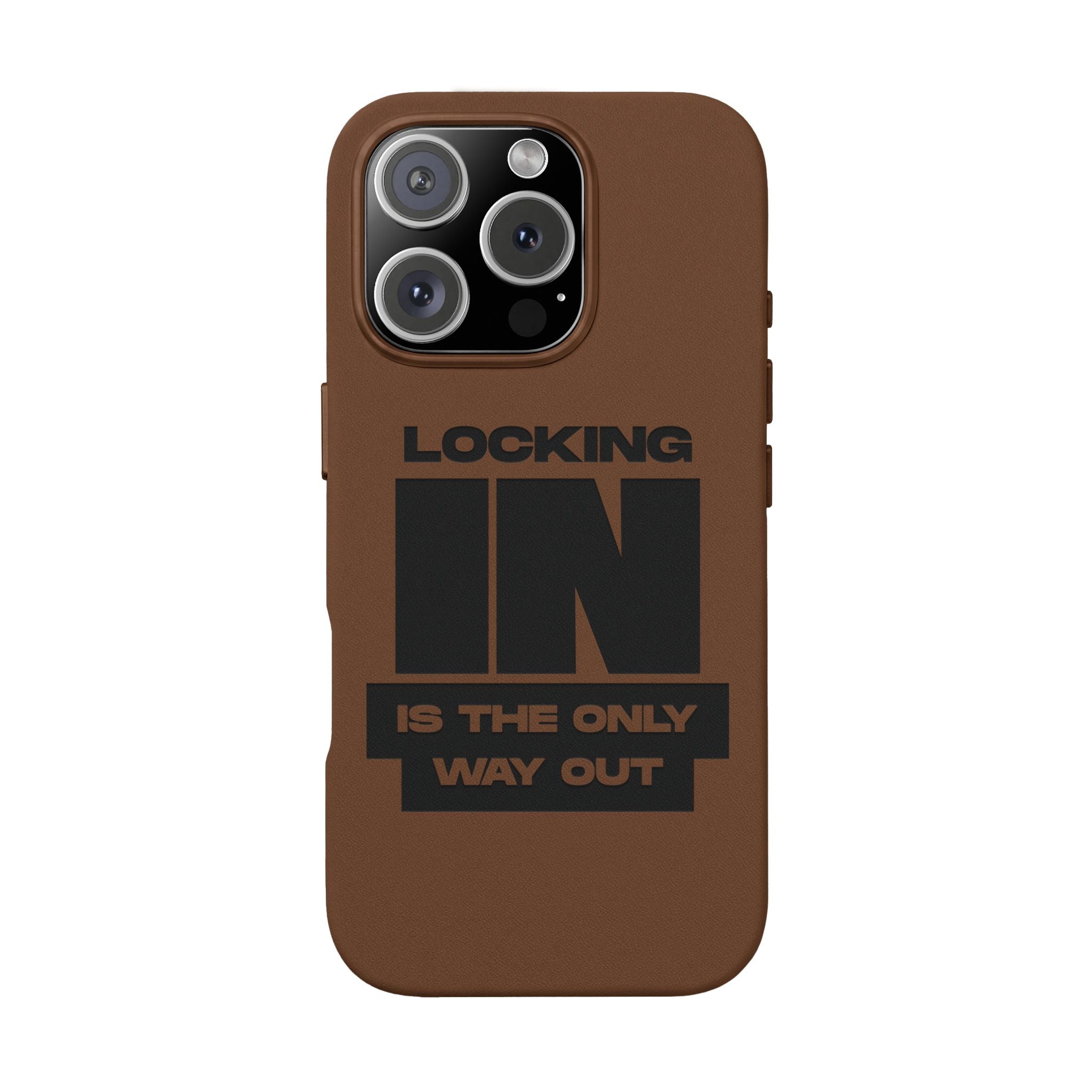 "Locking In Is The Only Way Out" Engraved — PU Leather Phone Case