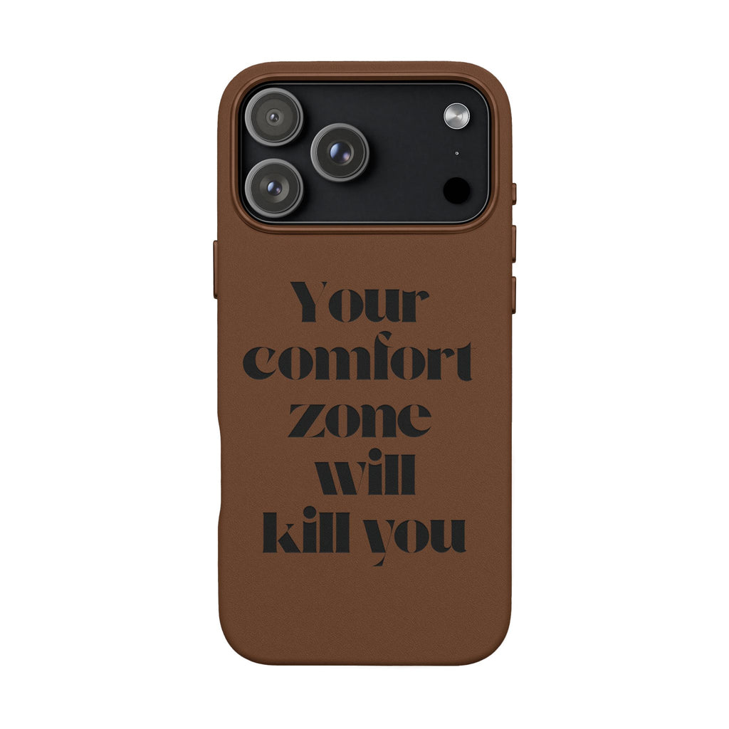 “Your Comfort Zone Will Kill You” Motivational Cover— Engraved PU Leather Phone Case