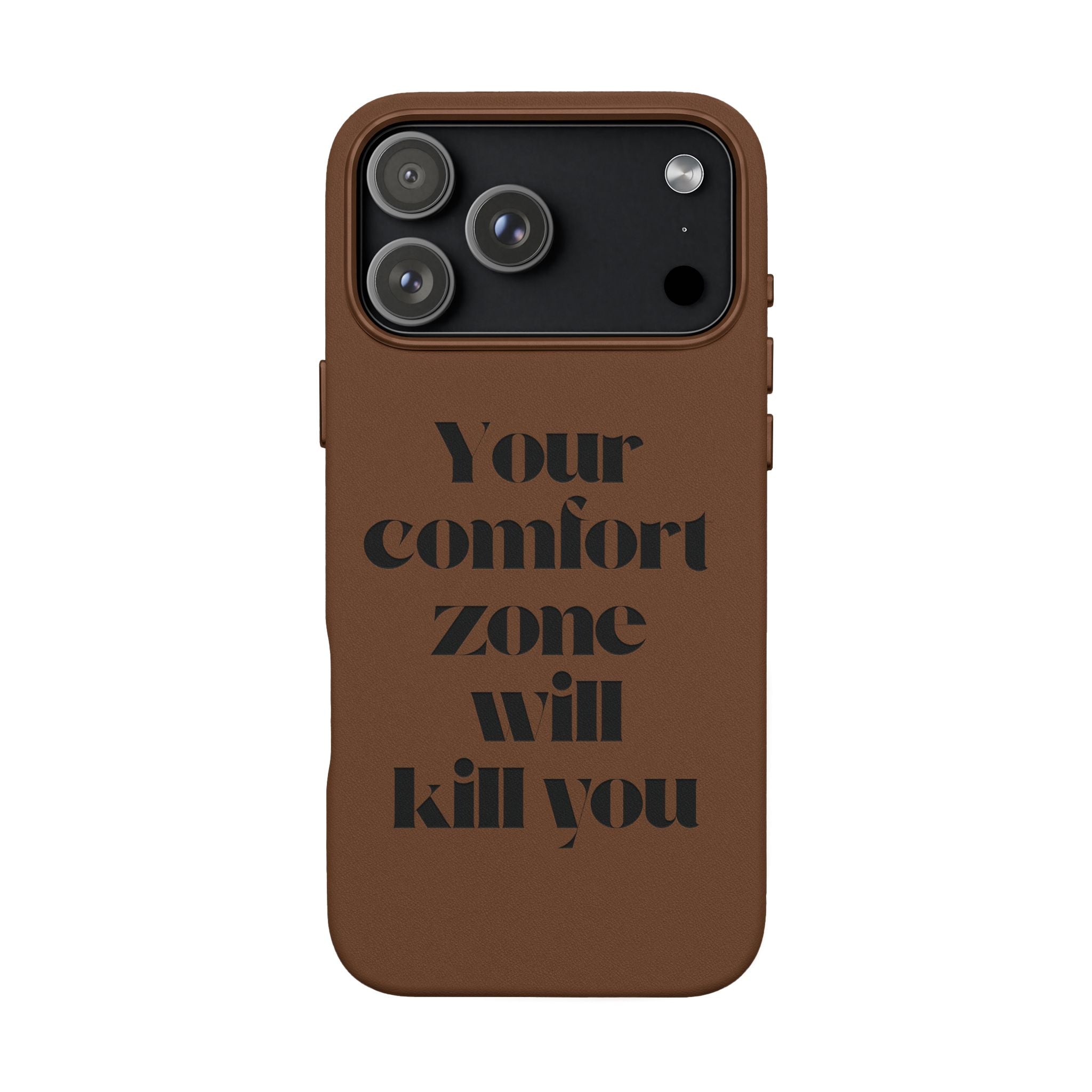 “Your Comfort Zone Will Kill You” Motivational Cover— Engraved PU Leather Phone Case