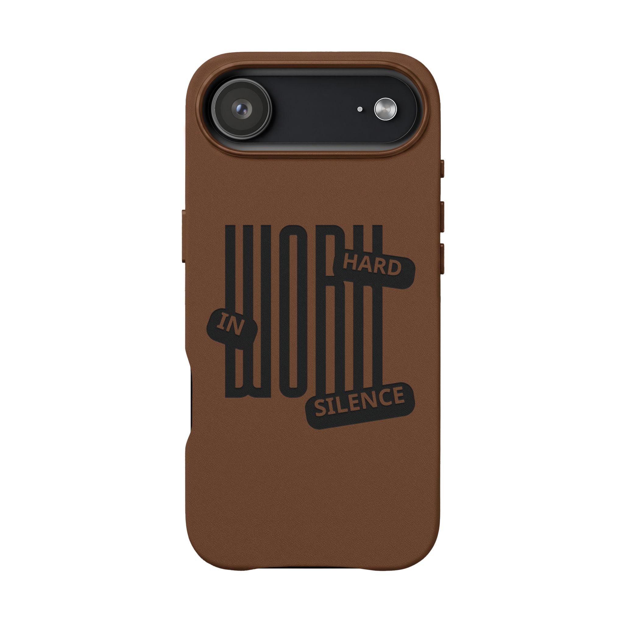Engraved “Work Hard in Silence” Motivational Design— PU Leather Phone Case