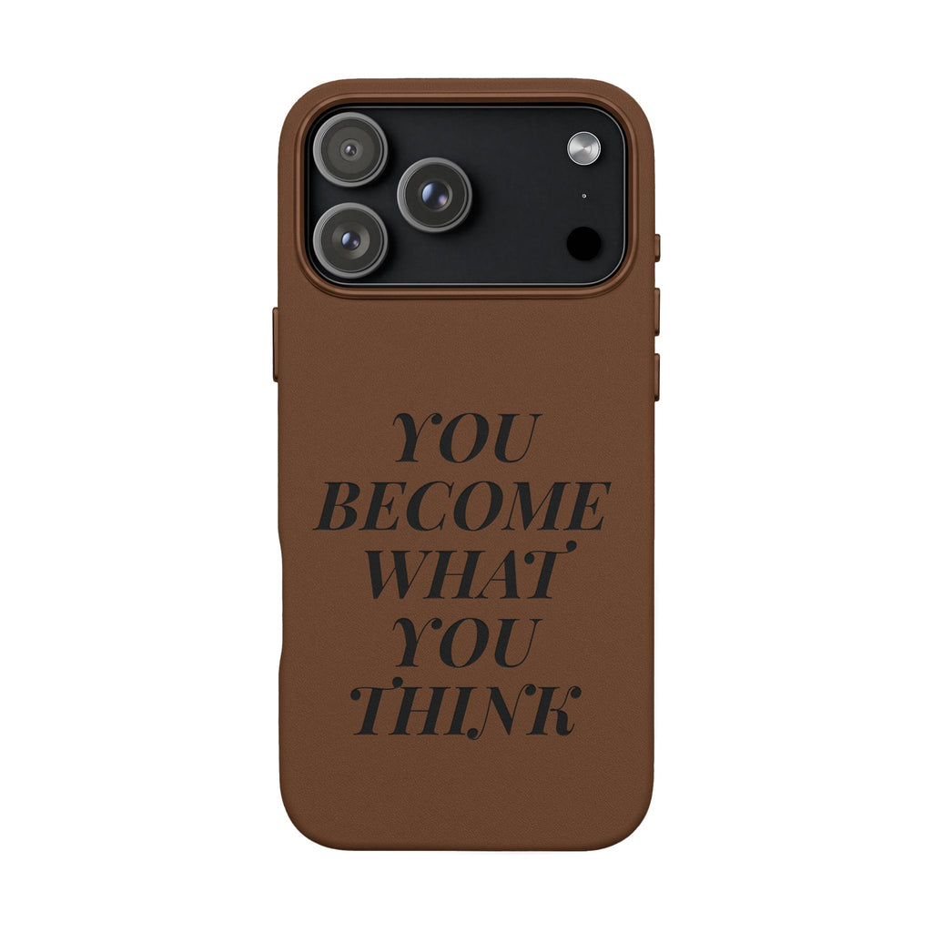 You Become What You Think  Engraved PU Leather Phone Case
