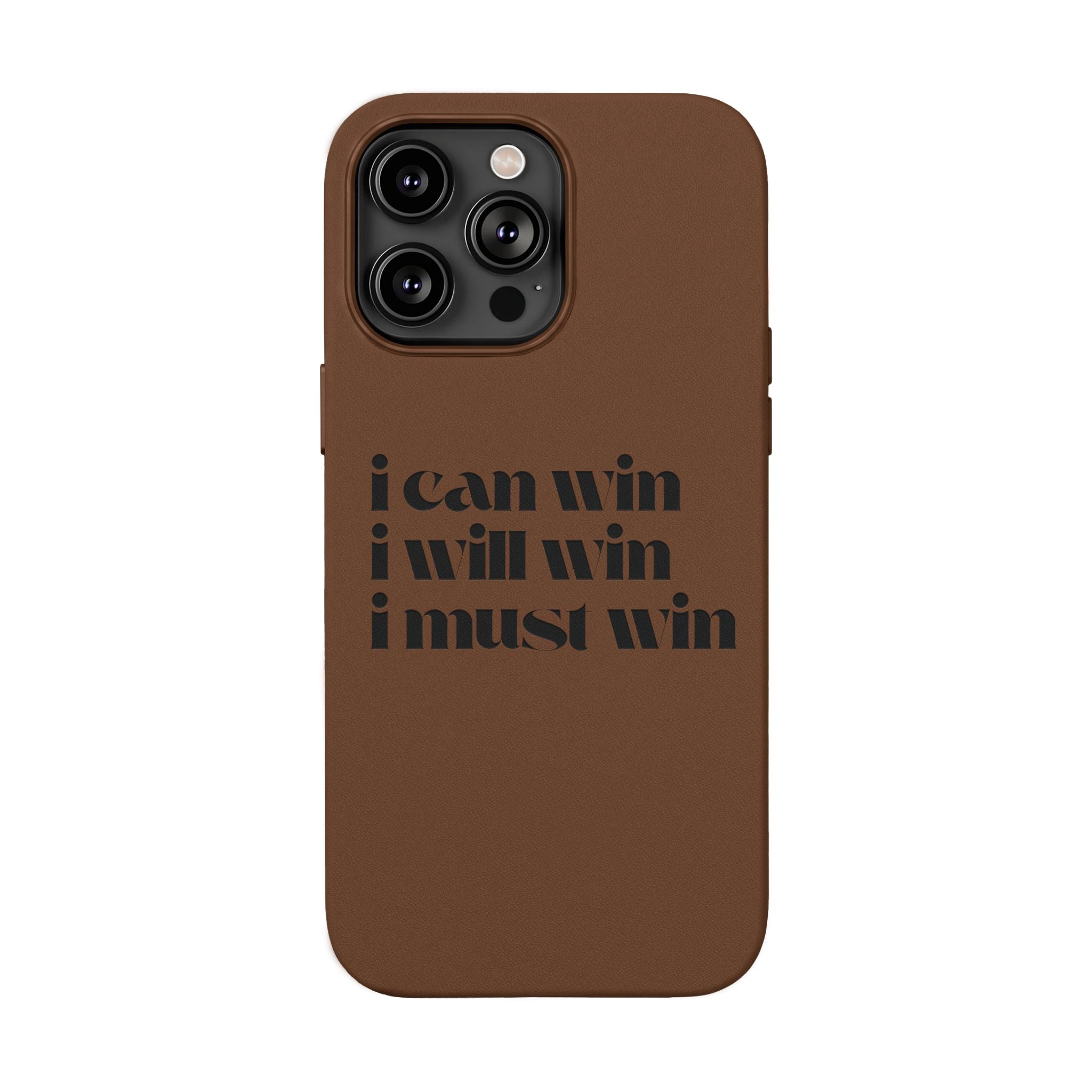 "I Can Win, I Will Win, I Must Win" Engraved —Motivational PU Leather Phone Case