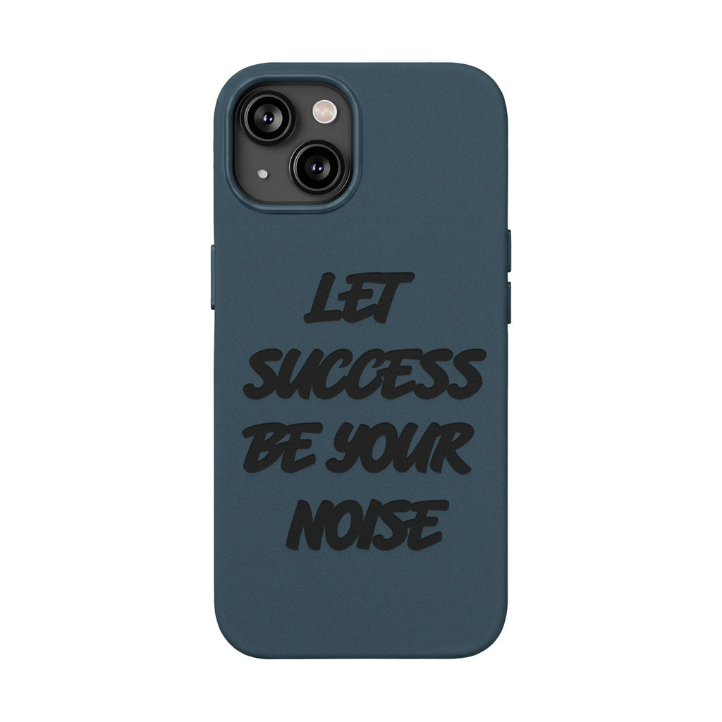 “Let Success Be Your Noise” Engraved — Leather Phone Case