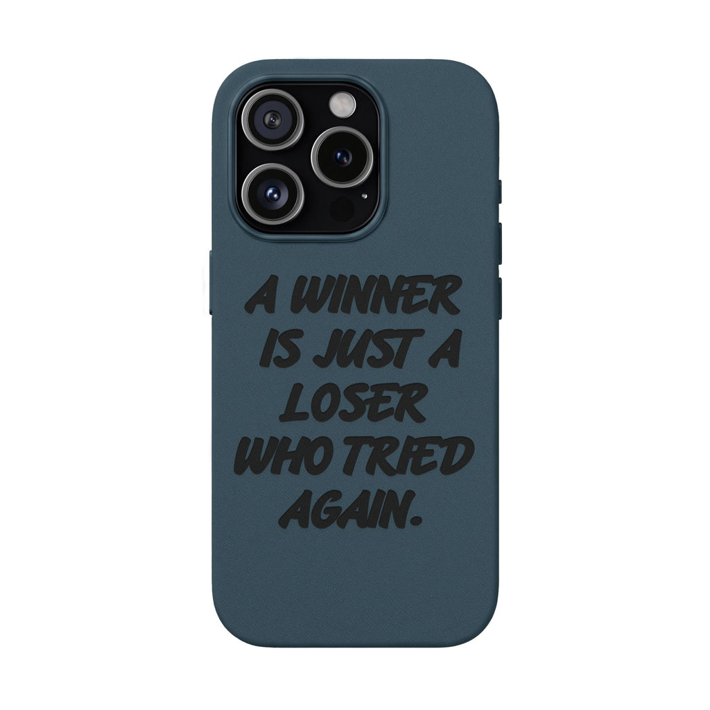"A Winner Is Just a Loser Who Tried Again" Engraved— Motivational PU Leather Phone Case