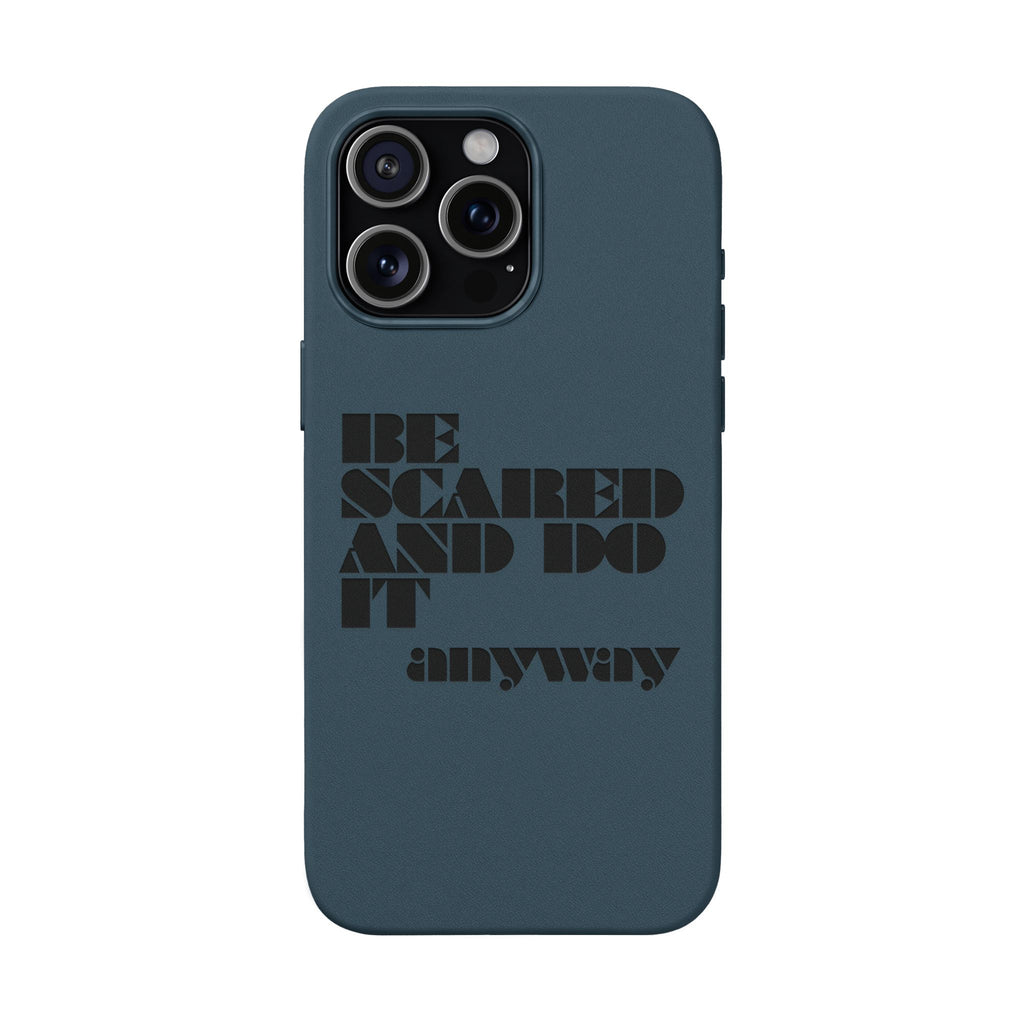 “Be Scared and Do It Anyway” Motivational Cover — Engraved PU Leather Phone Case