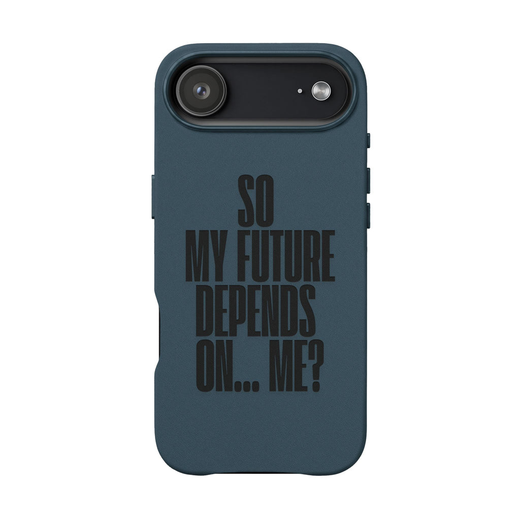 "So My Future Depends On... Me?"  Engraved PU Leather Phone Case