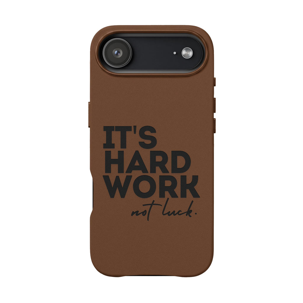 “It's Hard Work Not Luck” Engraved PU Leather Phone Case