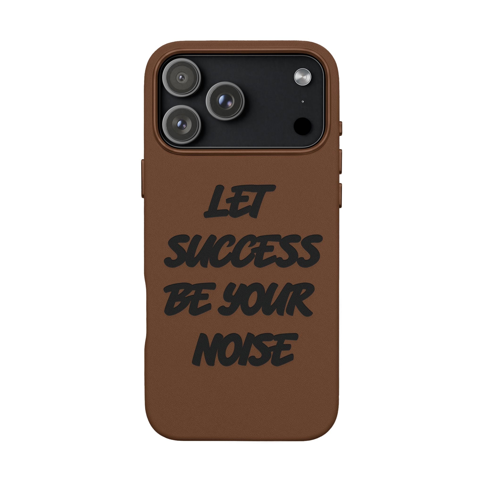 “Let Success Be Your Noise” Engraved — Leather Phone Case
