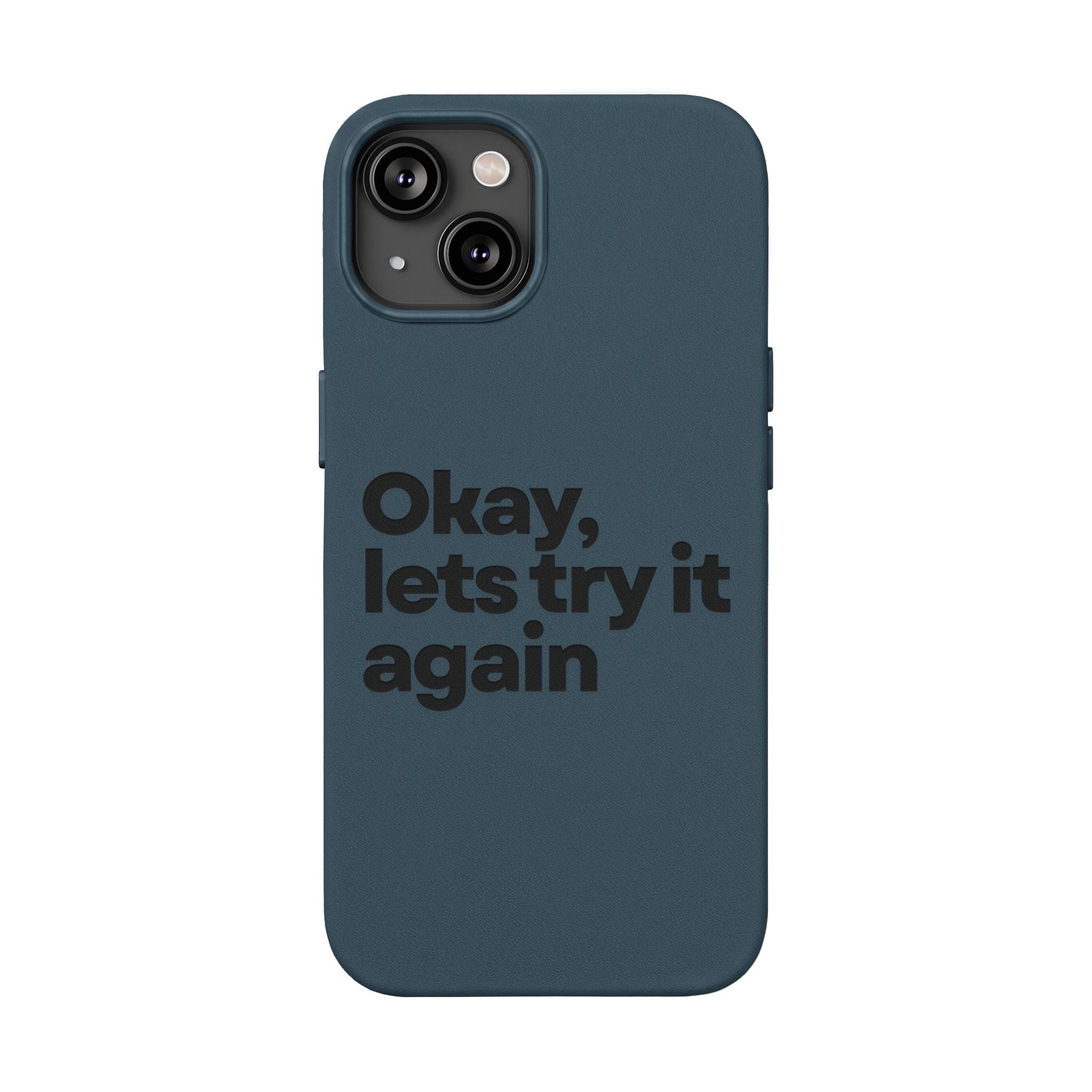 "Okay, let's try it again" Minimalist Protective Case PU Leather Phone Case — Embossed