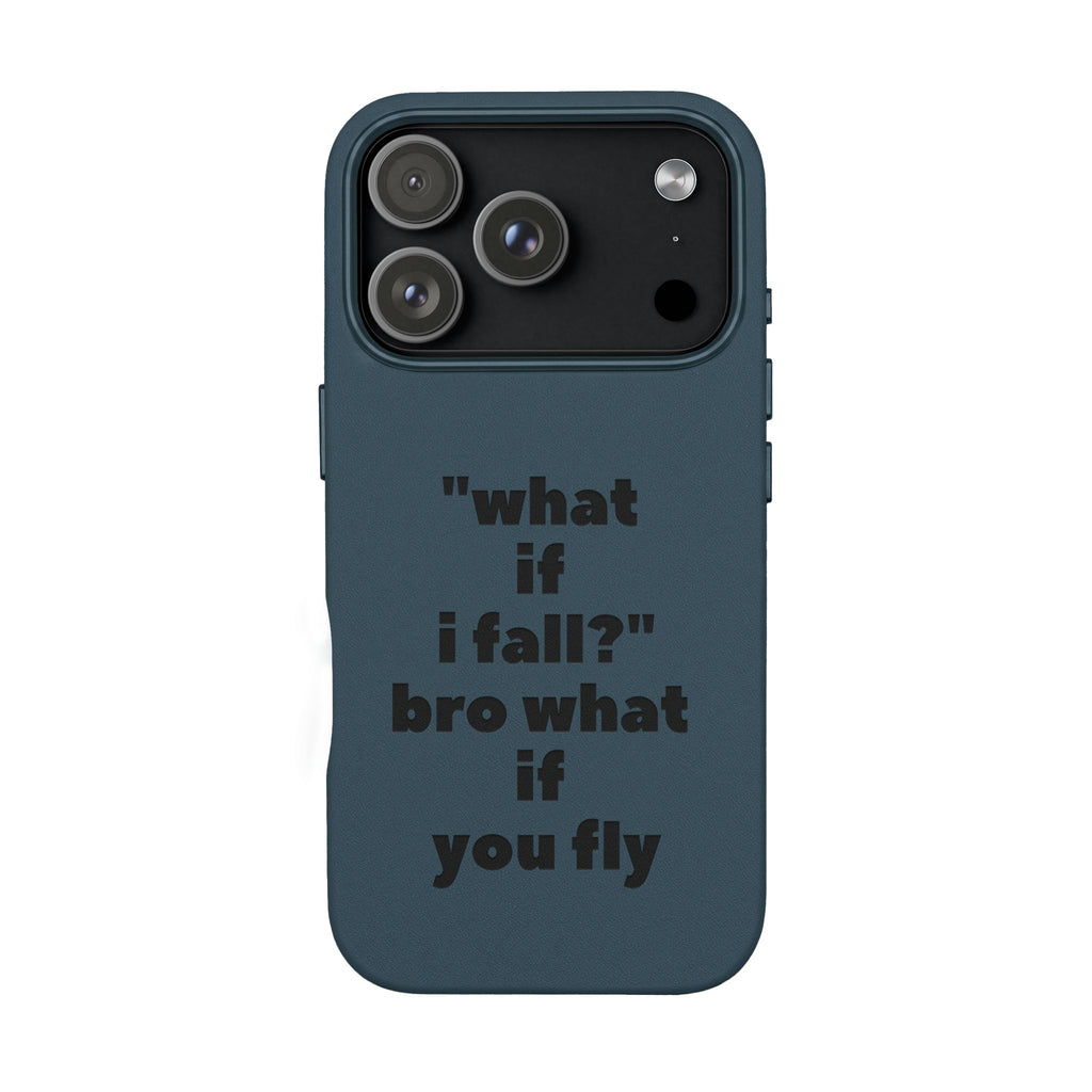 PU Leather Phone Case — Engraved Inspirational Quote “what if i fall? bro what if you fly”