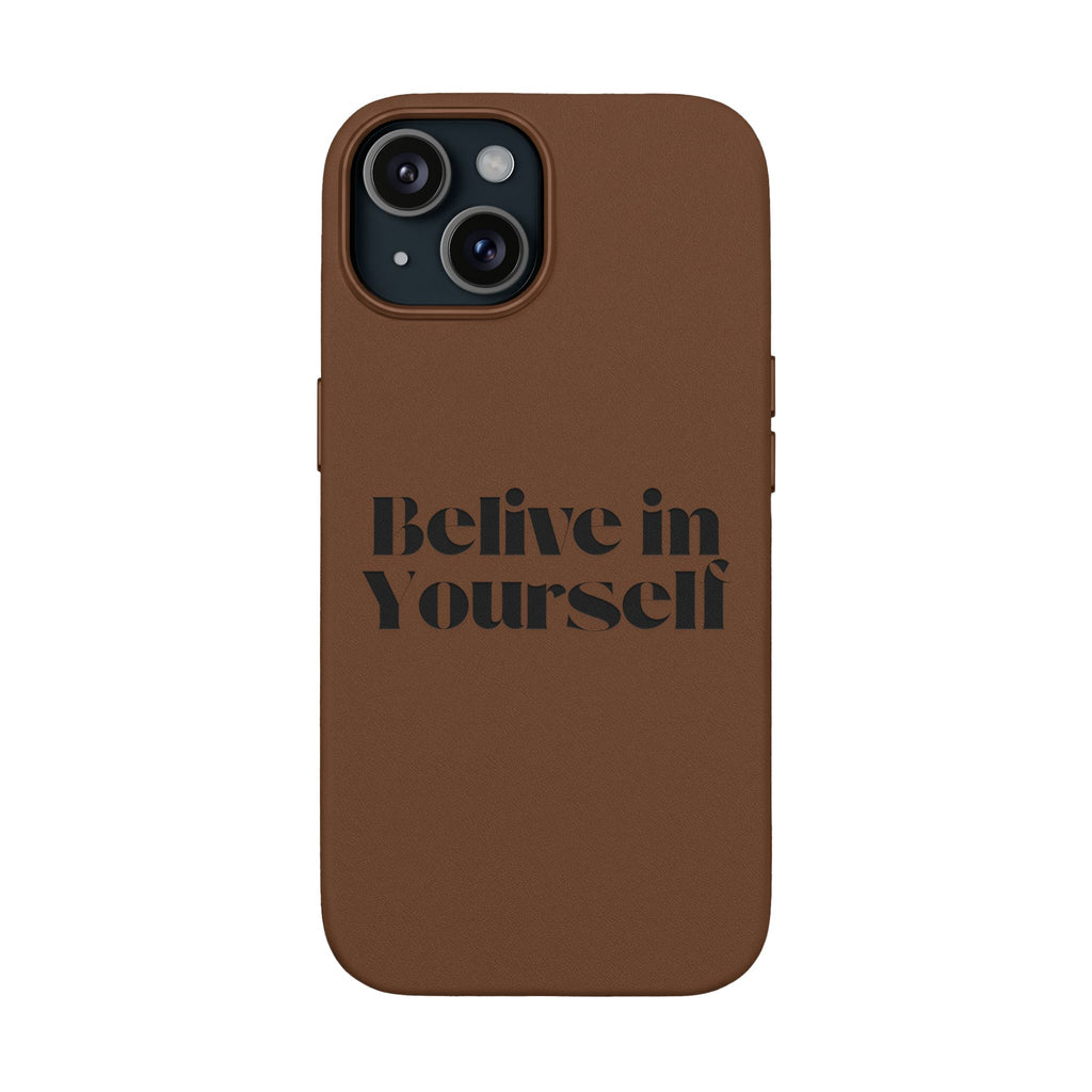 Believe in Yourself — Engraved Quote PU Leather Phone Case