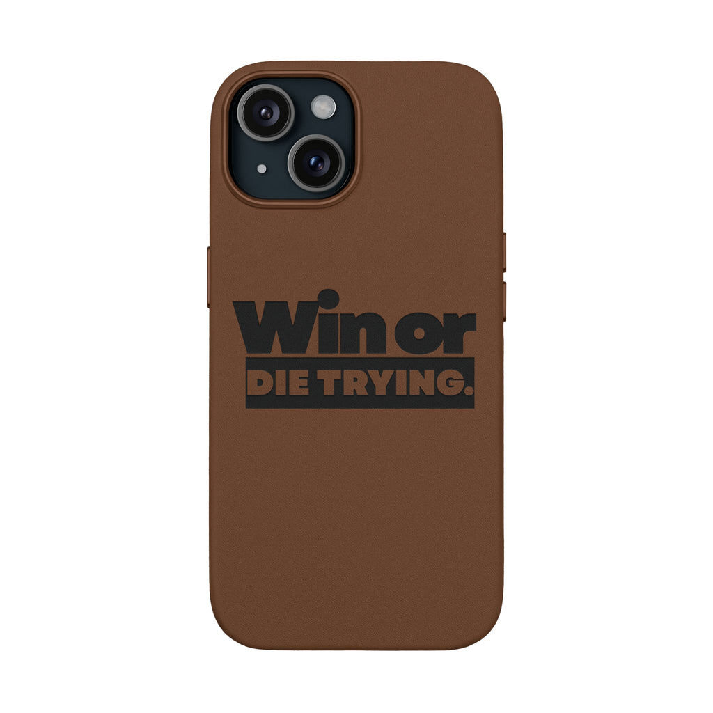 Engraved "Win or Die Trying." Motivational Protective Cover —PU Leather Phone Case