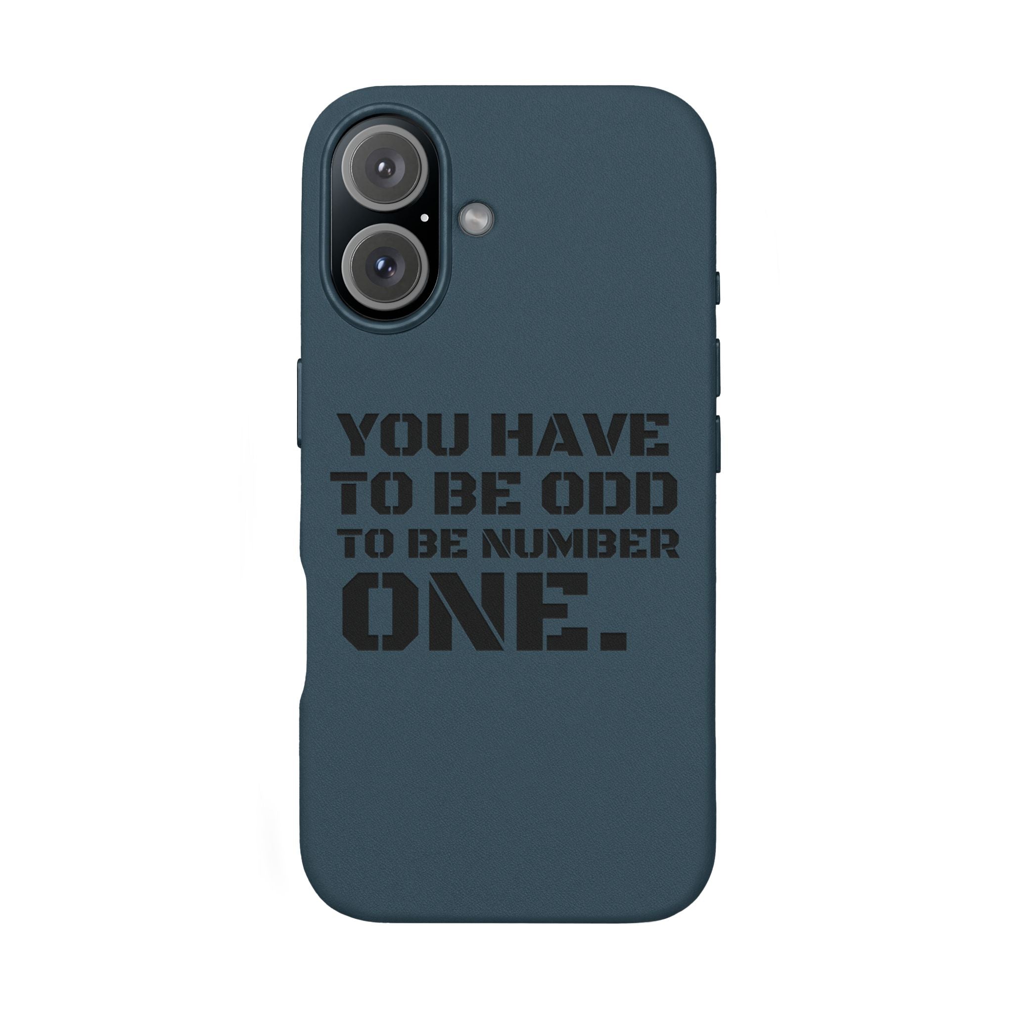 “You Have to Be Odd to Be Number One” Motivational Design –  Engraved PU Leather Phone Case