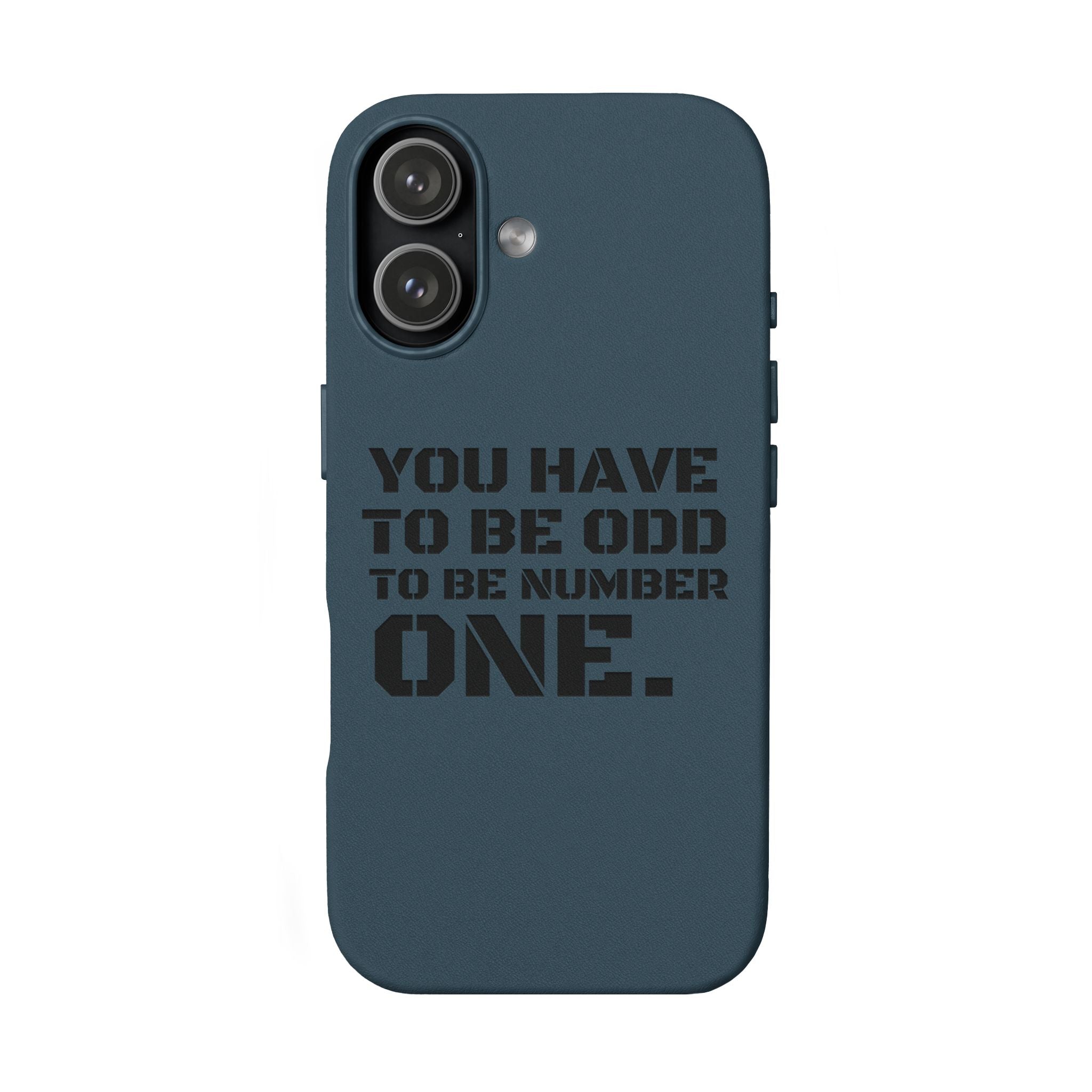 “You Have to Be Odd to Be Number One” Motivational Design –  Engraved PU Leather Phone Case