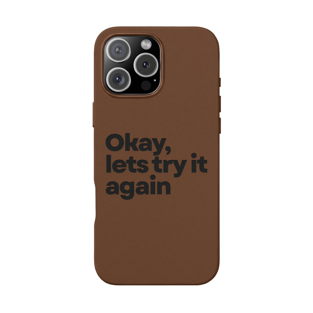 "Okay, let's try it again" Minimalist Protective Case PU Leather Phone Case — Embossed