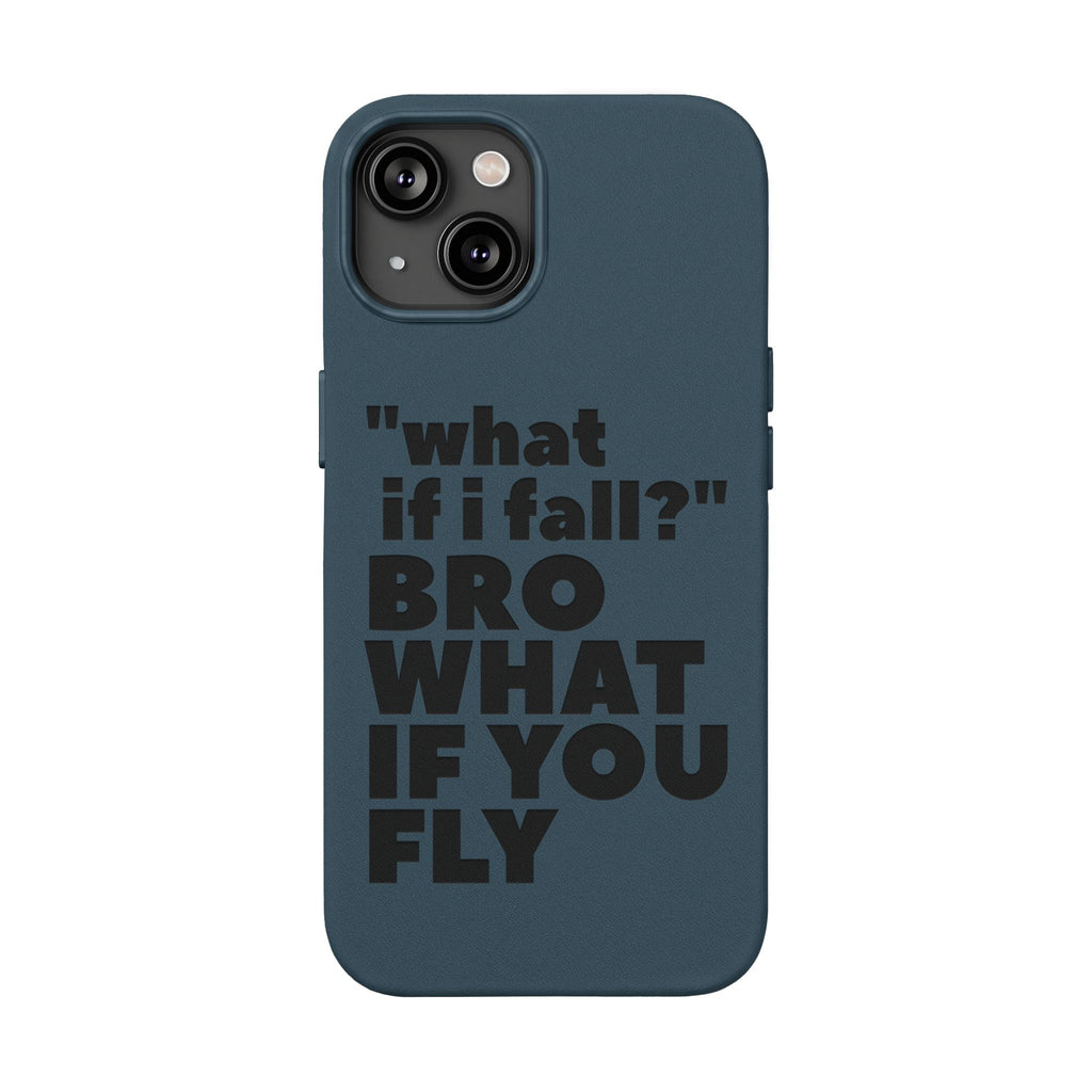 "What if I fall? Bro what if you fly" Engraved Motivational Design — PU Leather Phone Case