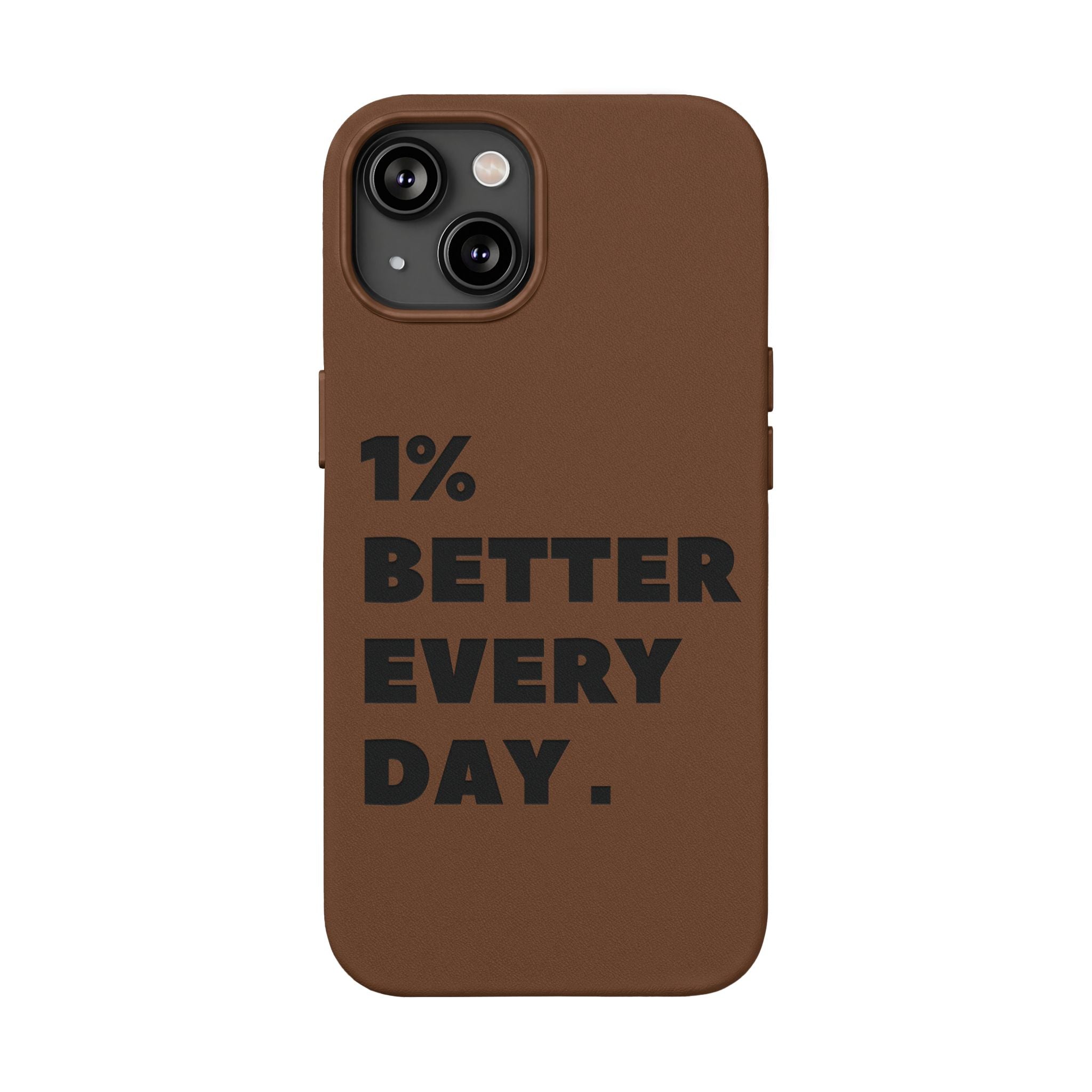 "1% Better Every Day" PU Leather Phone Case — Embossed Motivational iPhone Cover