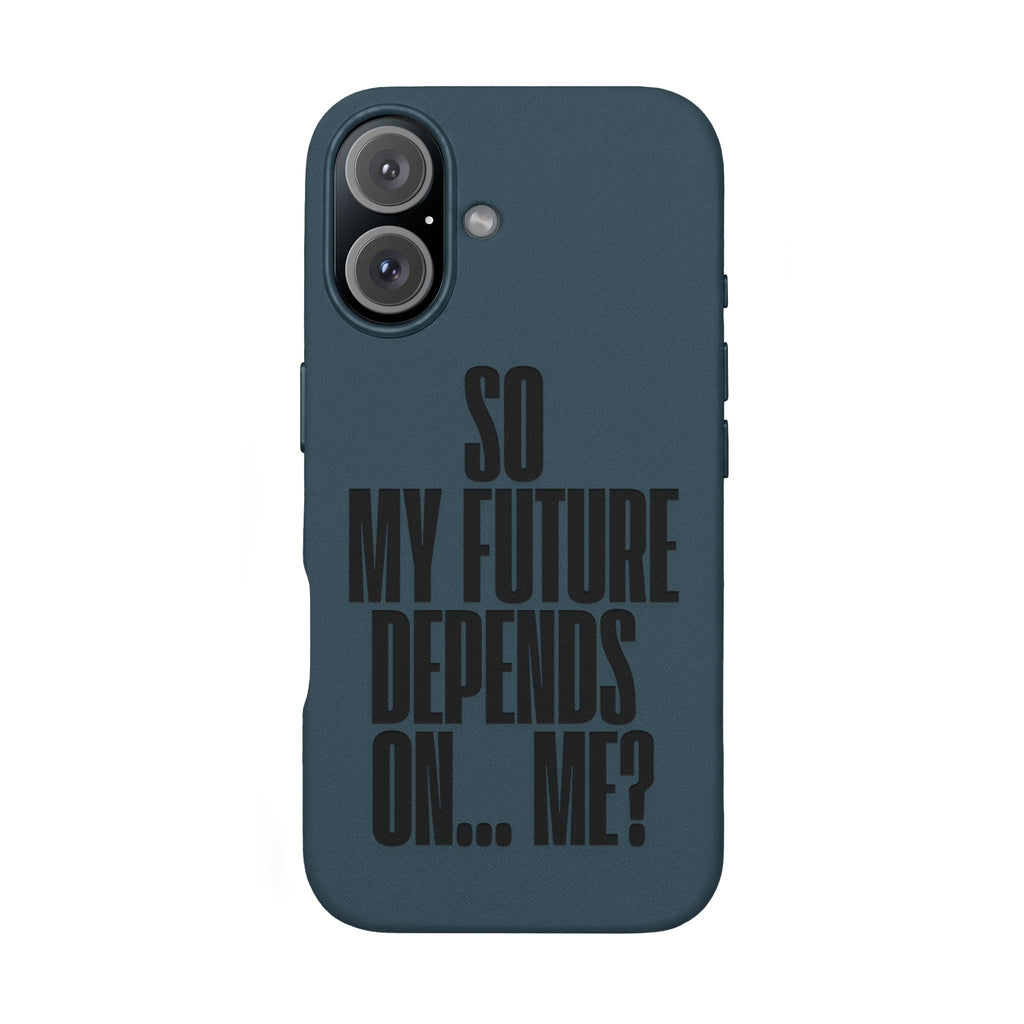 "So My Future Depends On... Me?"  Engraved PU Leather Phone Case