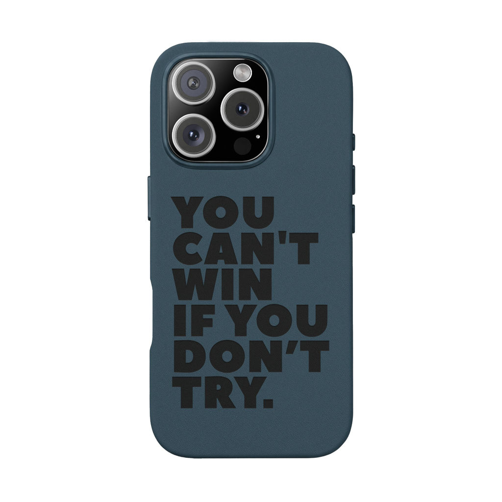 "You Can't Win If You Don't Try" Motivational Engraved Cover —PU Leather Phone Case