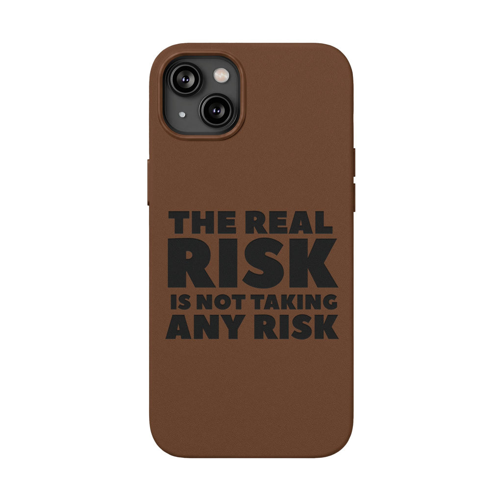 "The Real Risk Is Not Taking Any Risk" Engraved Motivational Case — PU Leather Phone Case