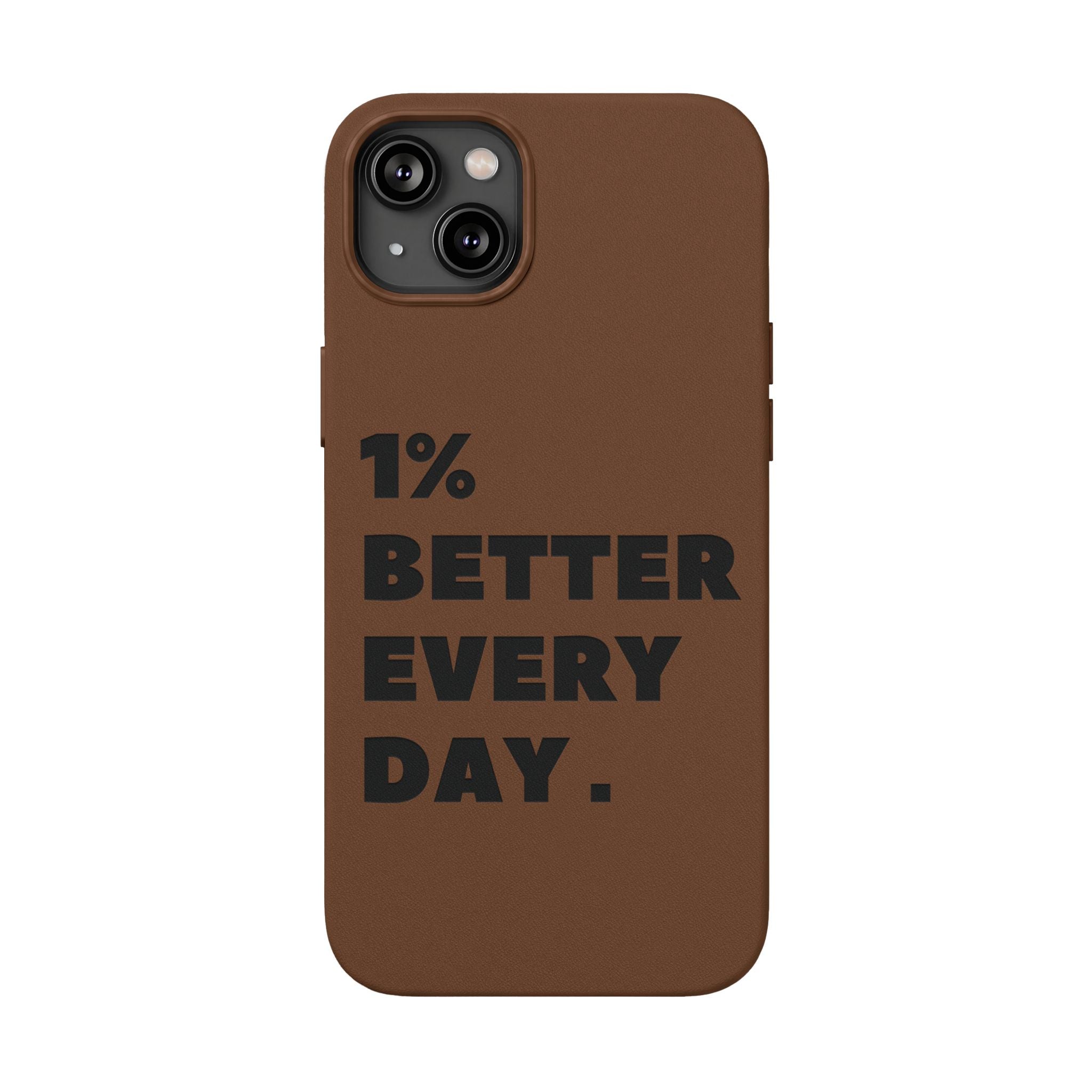 "1% Better Every Day" PU Leather Phone Case — Embossed Motivational iPhone Cover