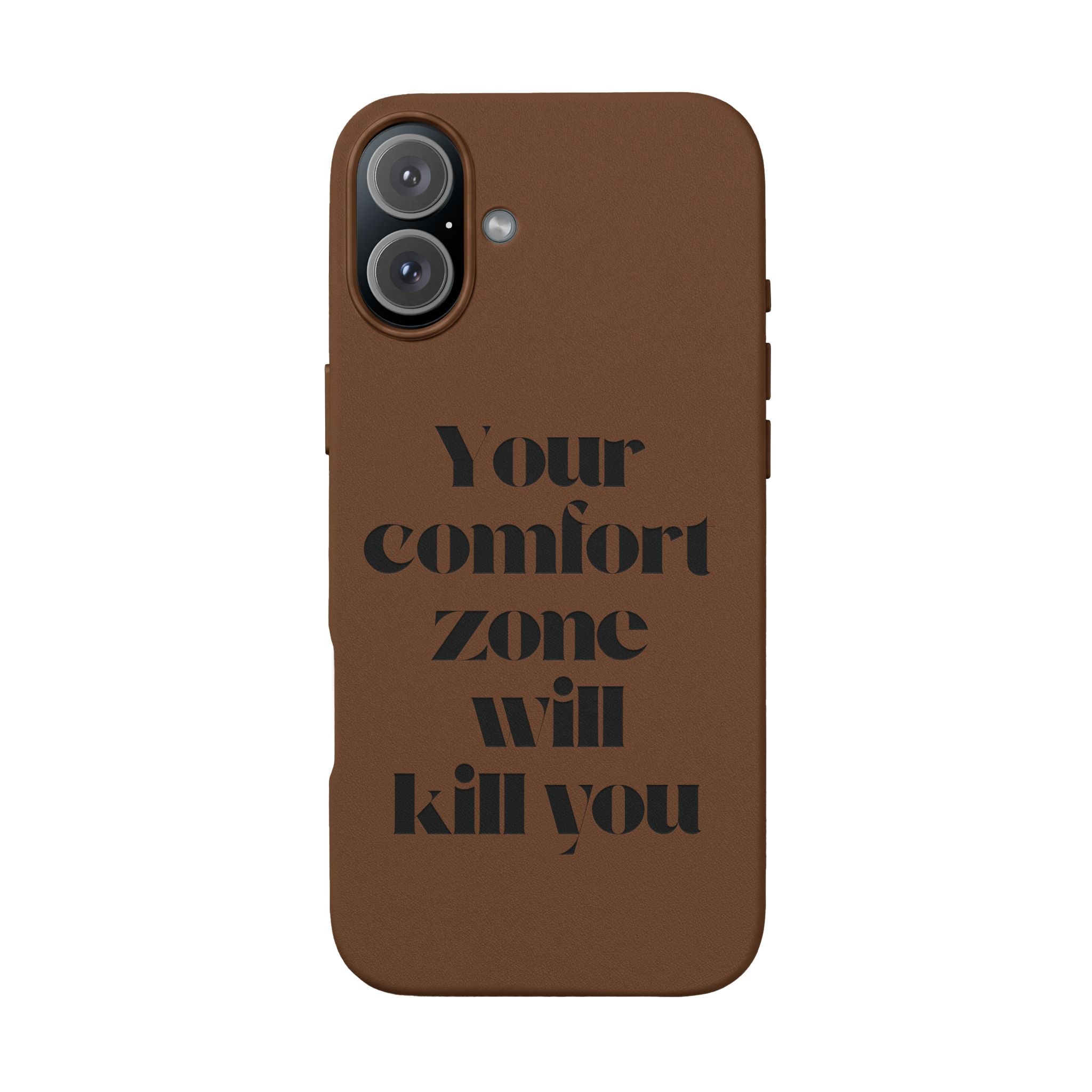 “Your Comfort Zone Will Kill You” Motivational Cover— Engraved PU Leather Phone Case