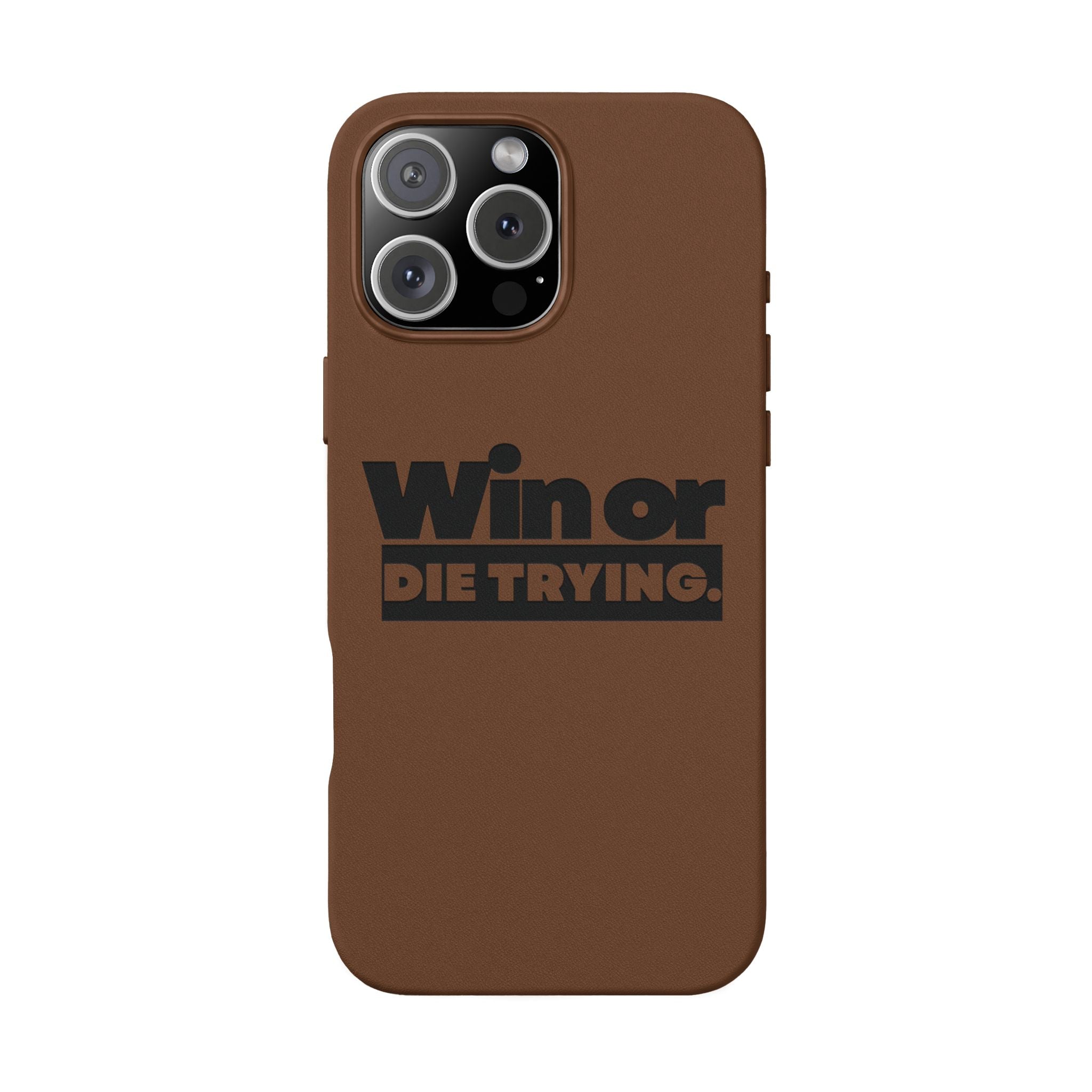 Engraved "Win or Die Trying." Motivational Protective Cover —PU Leather Phone Case