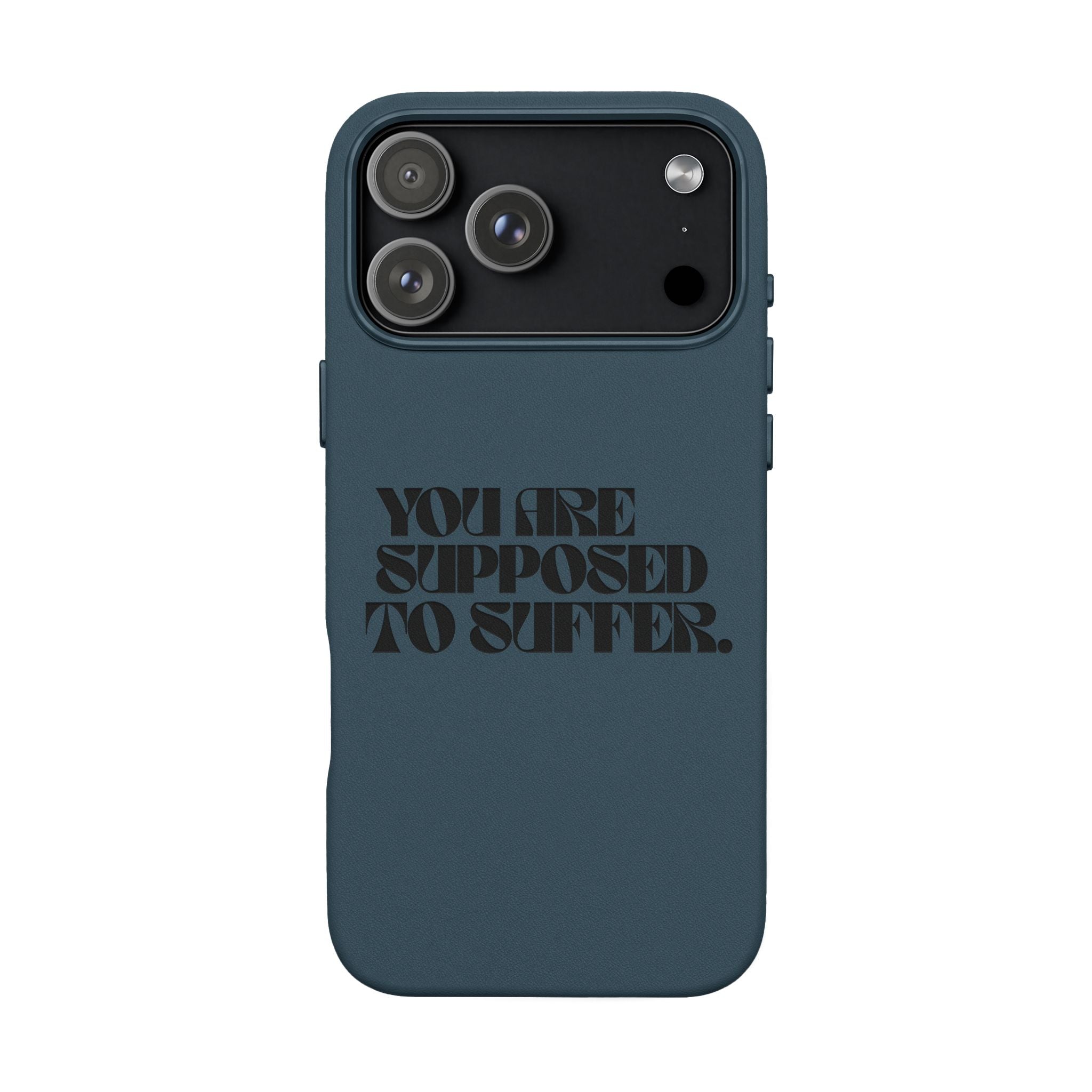 "You Are Supposed To Suffer" Brown —Engraved PU Leather Phone Case
