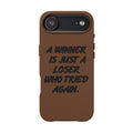 "A Winner Is Just a Loser Who Tried Again" Engraved— Motivational PU Leather Phone Case