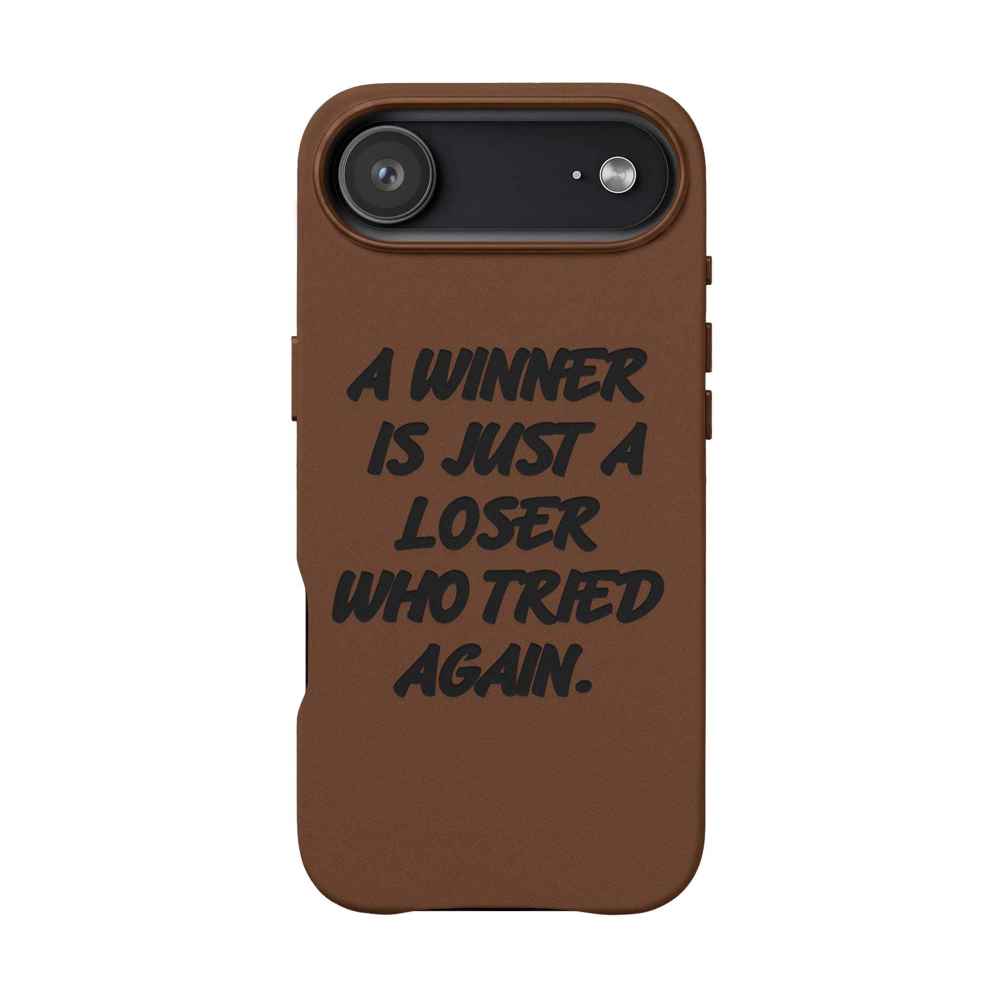 "A Winner Is Just a Loser Who Tried Again" Engraved— Motivational PU Leather Phone Case