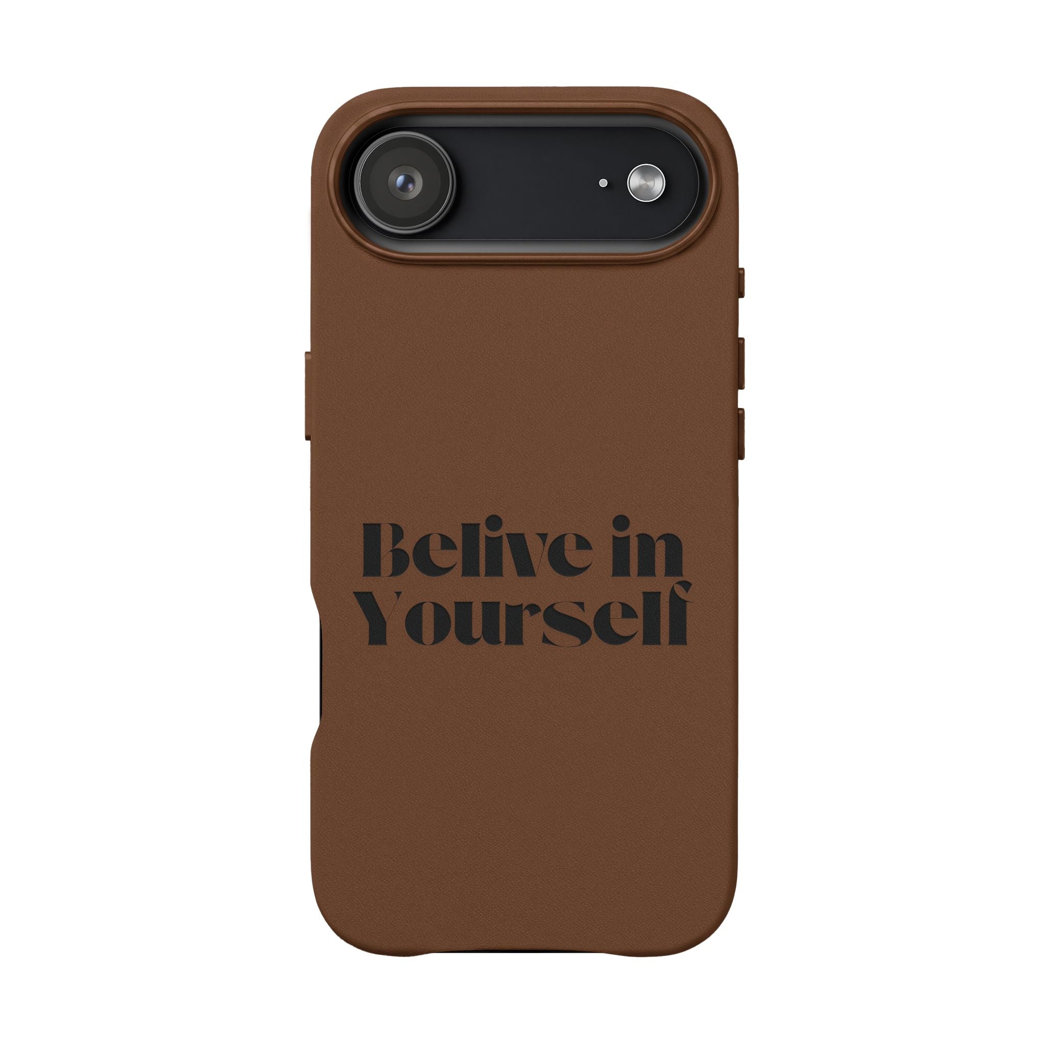 Believe in Yourself — Engraved Quote PU Leather Phone Case