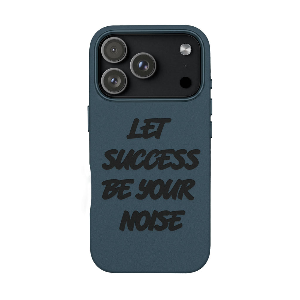 “Let Success Be Your Noise” Engraved — Leather Phone Case
