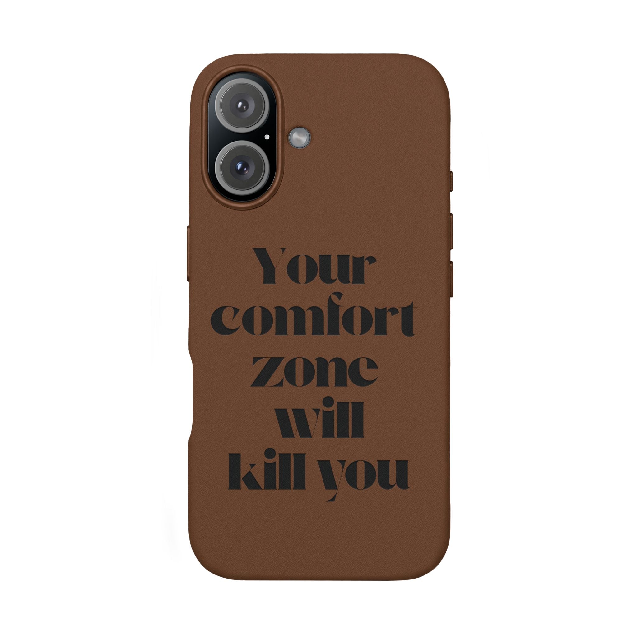 “Your Comfort Zone Will Kill You” Motivational Cover— Engraved PU Leather Phone Case