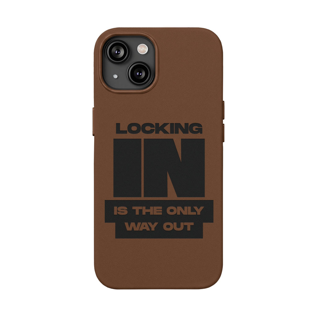 "Locking In Is The Only Way Out" Engraved — PU Leather Phone Case